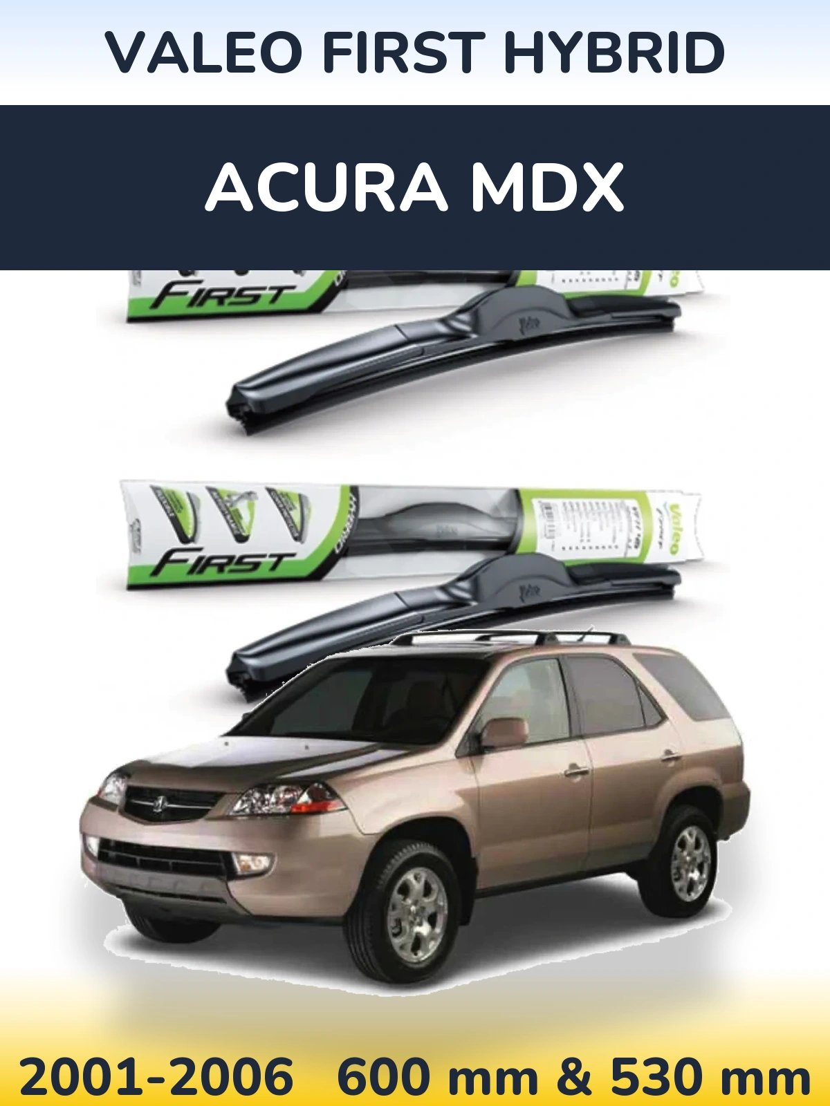 Комплект передніх щіток Valeo First Hybrid 600 & 530 мм для Acura MDX 2001-2006