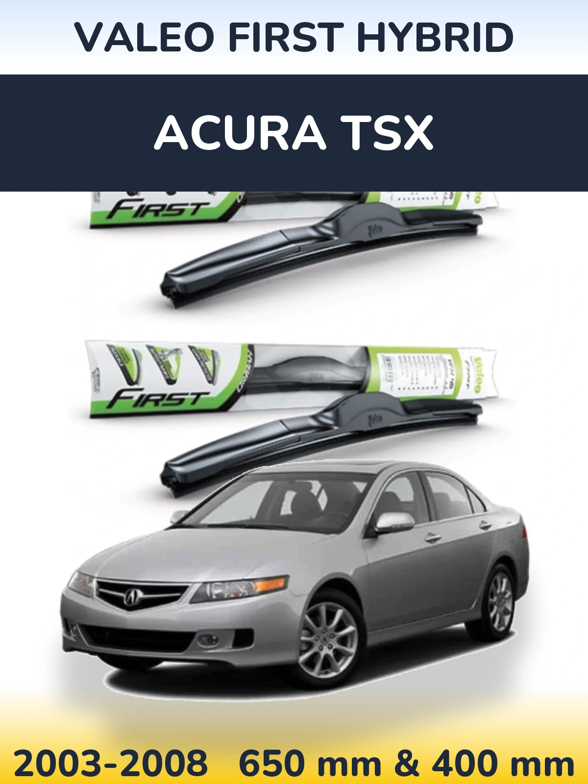 Sada předních stěračů Valeo First Hybrid 650 a 400 mm pro Acura TSX 2003-2008