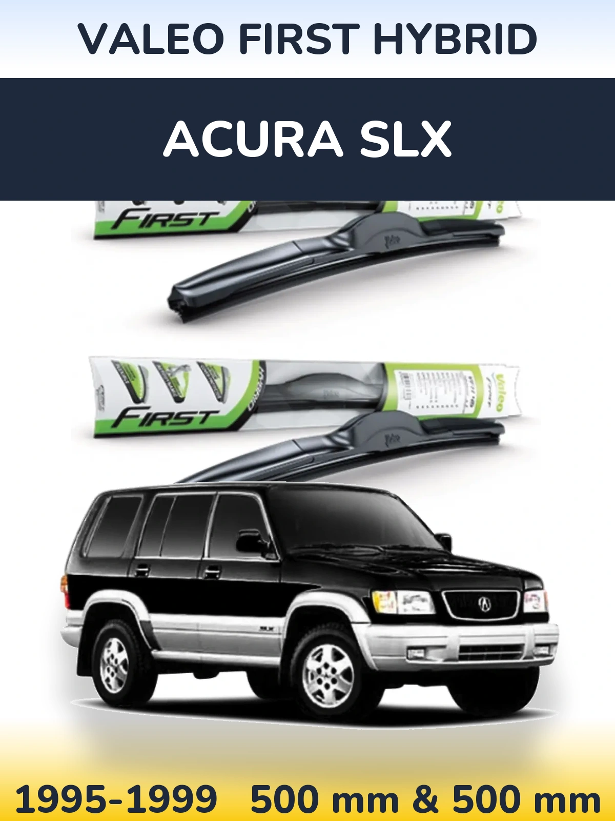 Sada předních stěračů Valeo First Hybrid 500 a 500 mm pro Acura SLX 1995-1999