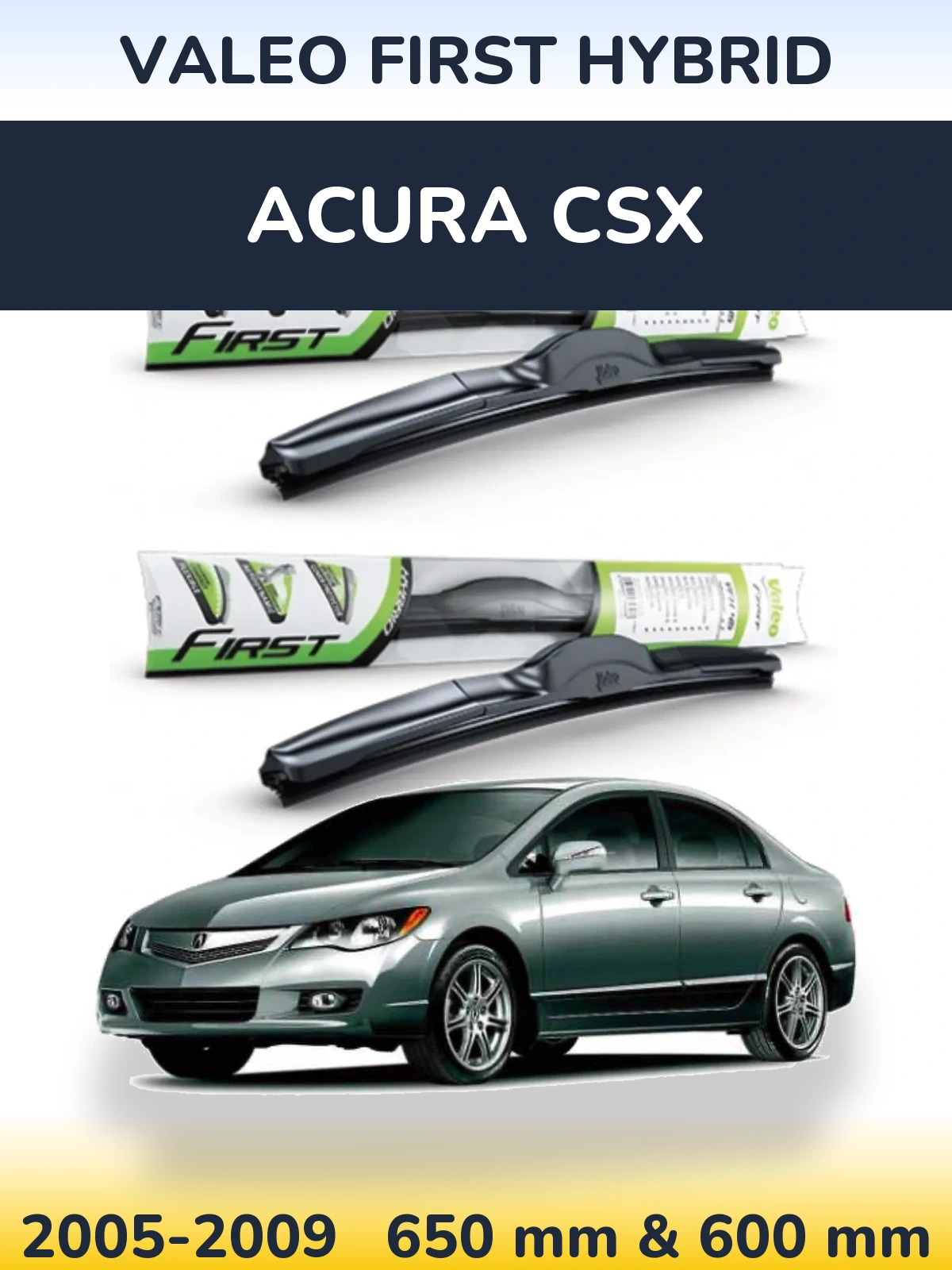 Sada předních stěračů Valeo First Hybrid 650 a 600 mm pro Acura CSX 2005-2009