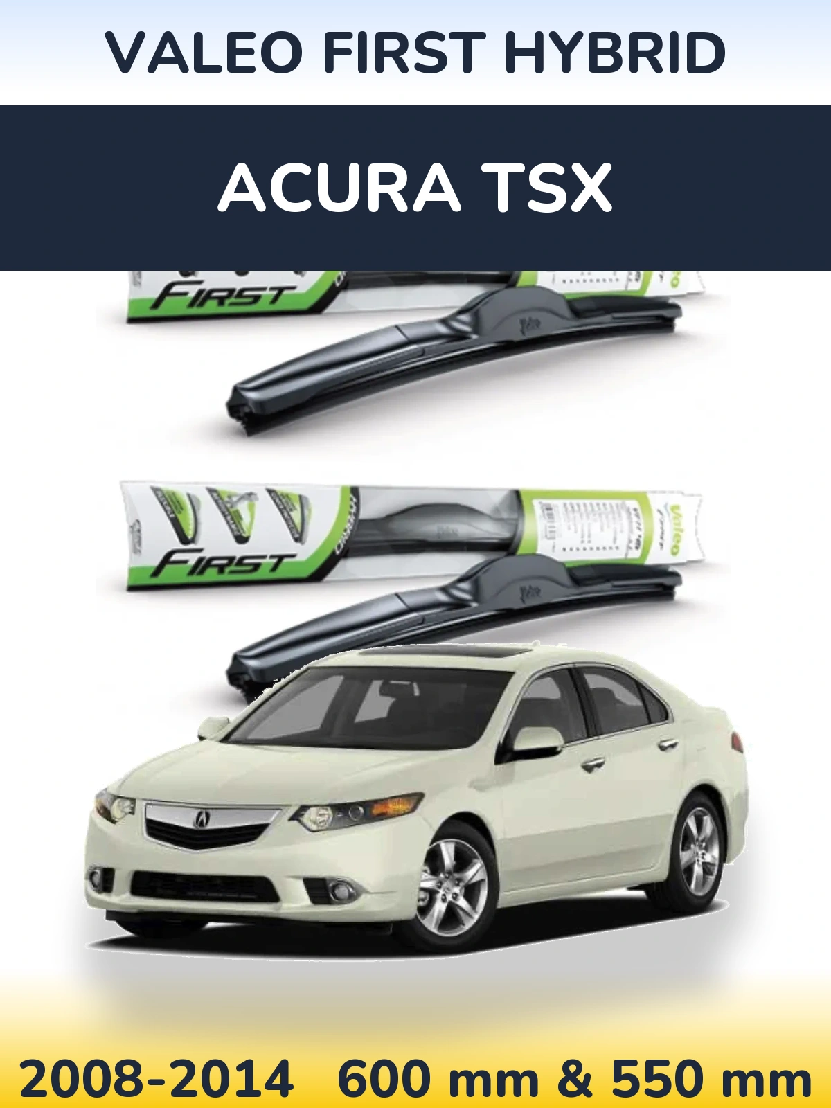 Sada předních stěračů Valeo First Hybrid 600 a 550 mm pro Acura TSX 2008-2014