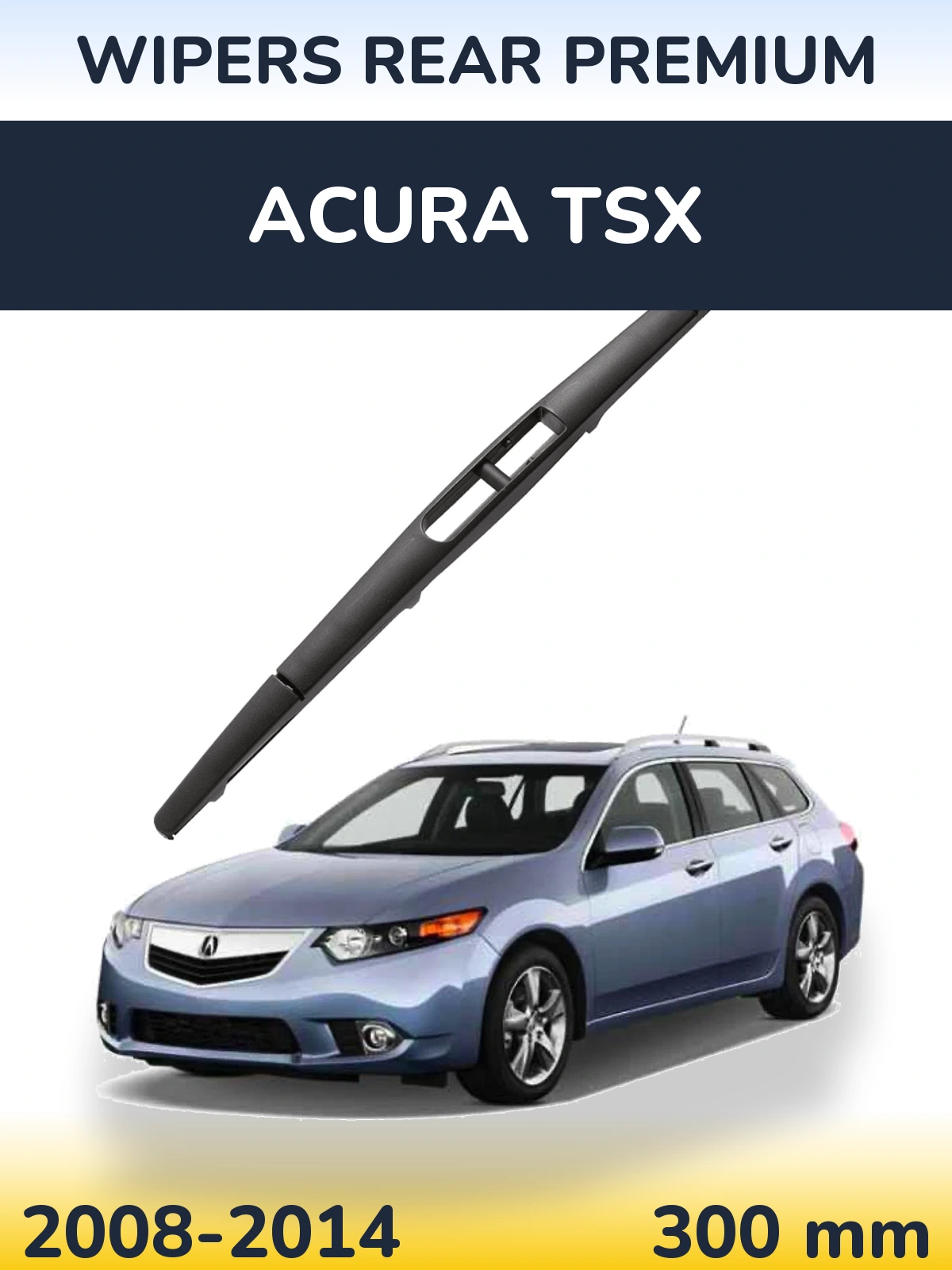 Задня щітка WIPERS REAR PREMIUM 300 мм для Acura TSX 2008-2014
