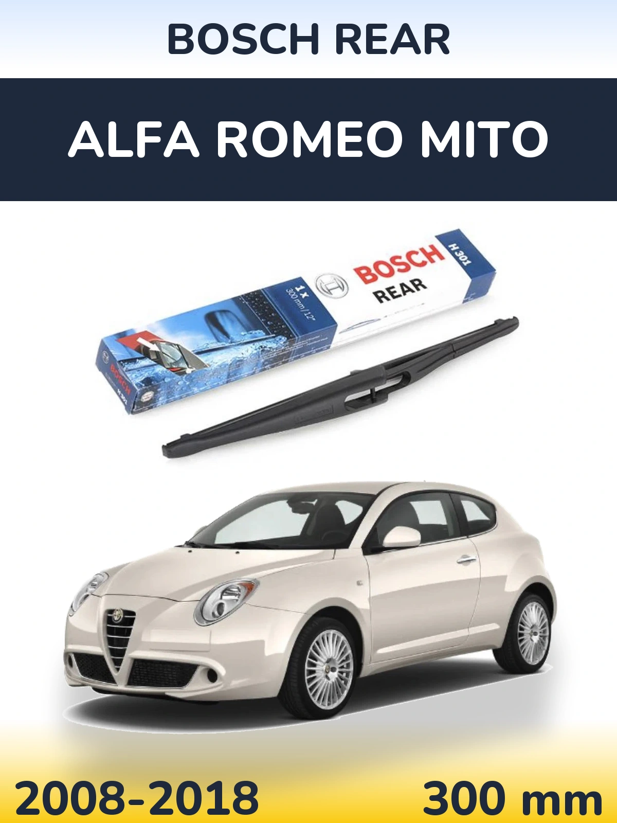 Zadní stěrač BOSCH Rear 300 mm pro Alfa Romeo MiTo 2008-2018