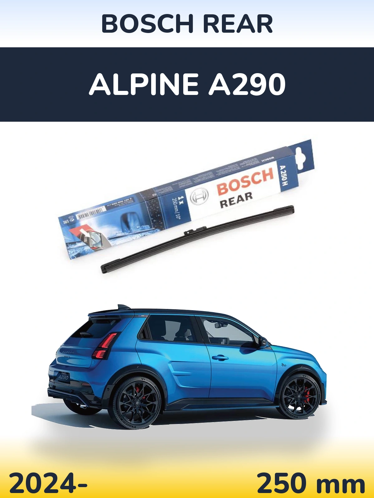 Zadní stěrač BOSCH Rear 250 mm pro Alpine A290 2024-2026