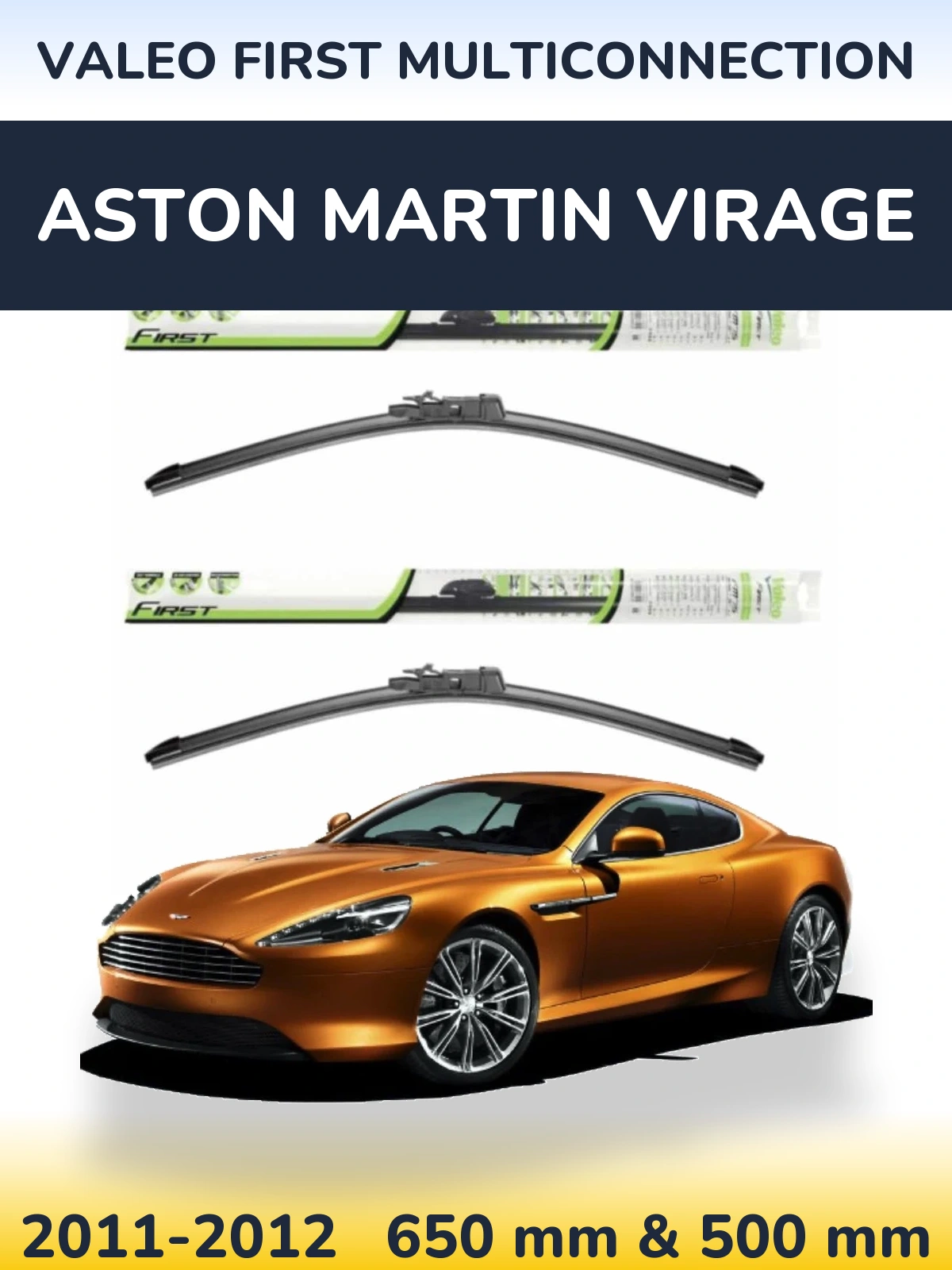 Sada předních stěračů Valeo First MultiConnection 650 a 500 mm pro Aston Martin Virage 2011-2012