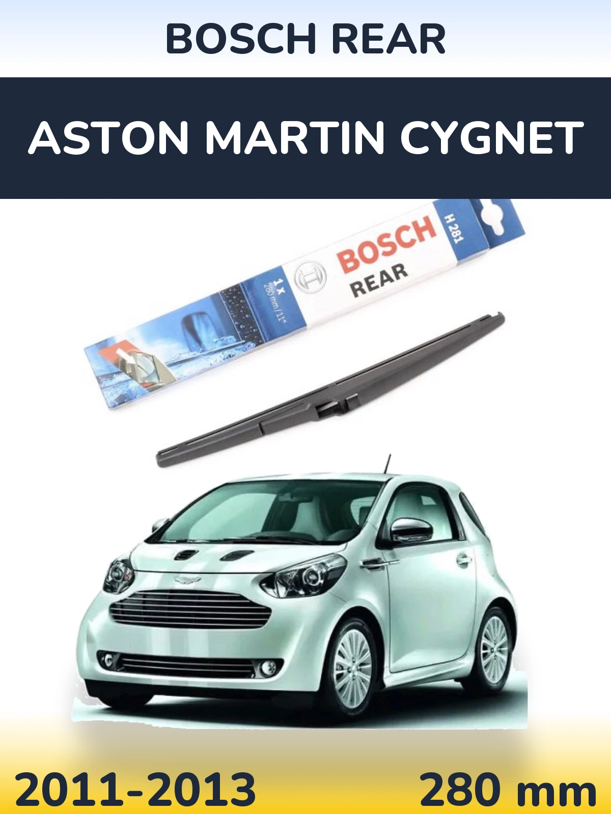 Zadní stěrač BOSCH Rear 280 mm pro Aston Martin Cygnet 2011-2013
