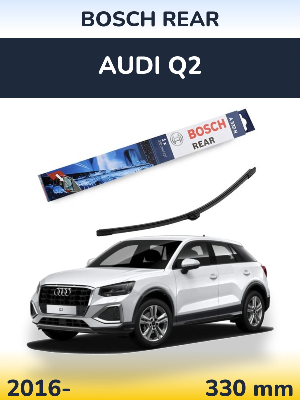 Zadní stěrač BOSCH Rear 330 mm pro Audi Q2 2016-2026