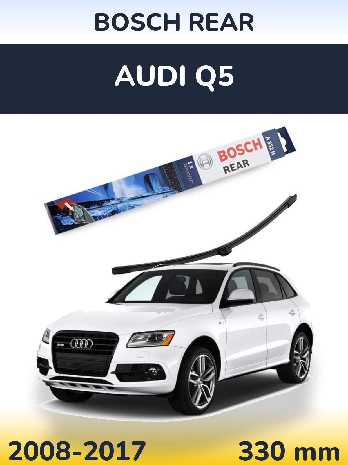Zadní stěrač BOSCH Rear 330 mm pro Audi Q5 2008-2017