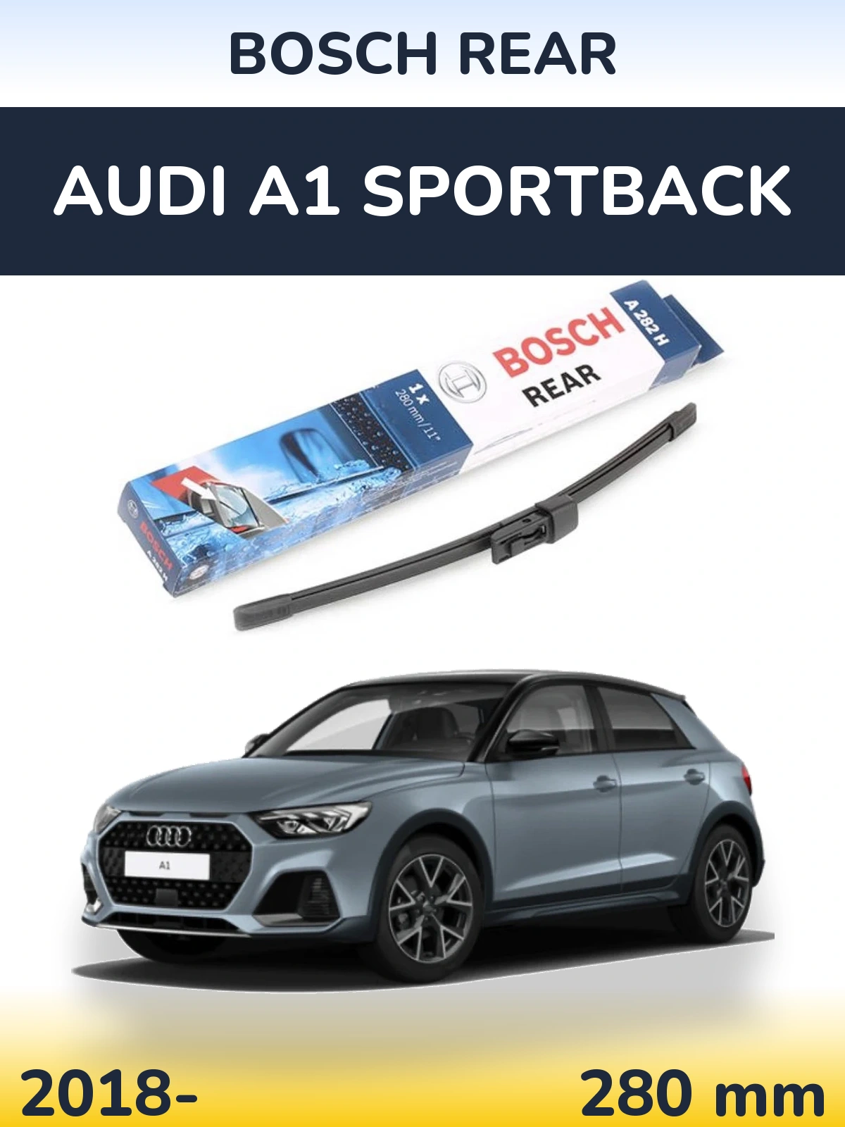 Zadní stěrač BOSCH Rear 280 mm pro Audi A1 Sportback 2018-2026