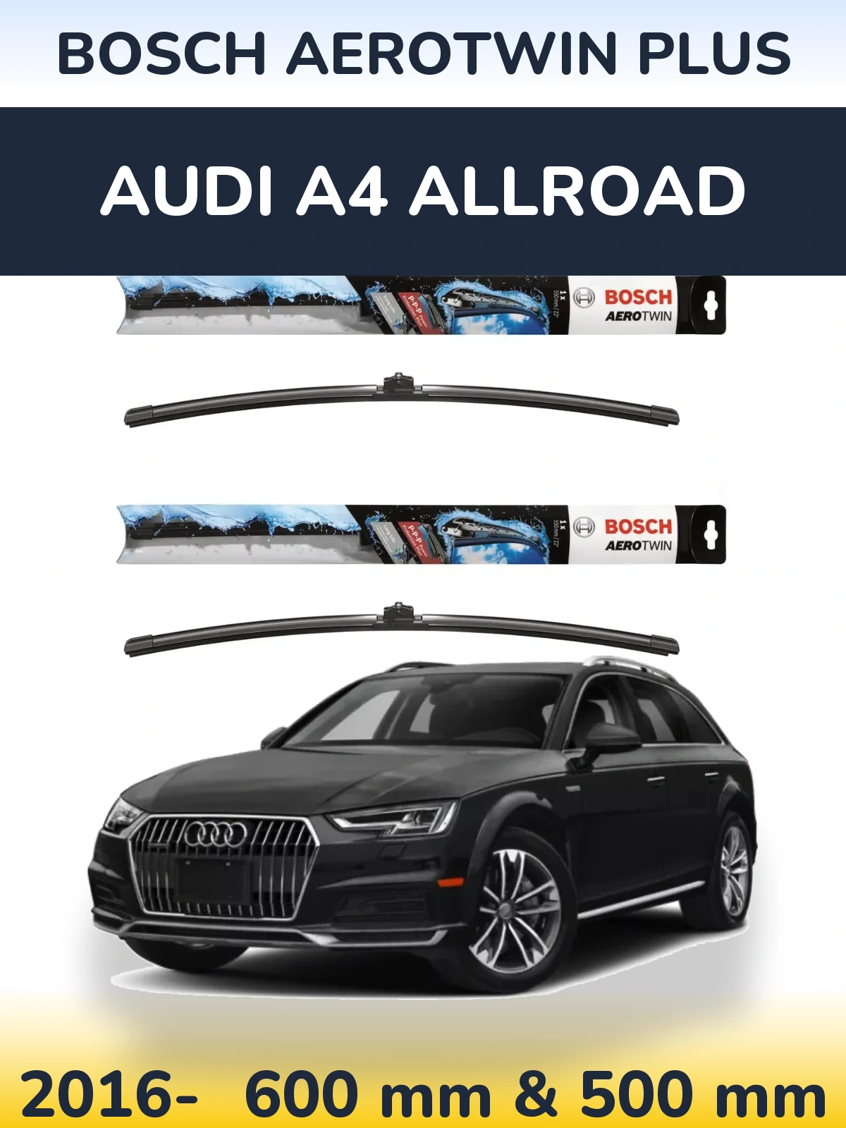 Sada předních stěračů BOSCH AeroTwin Plus 600 a 500 mm pro Audi A4 Allroad 2016-2026