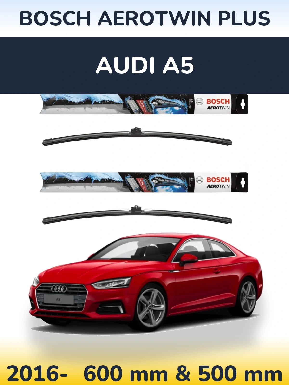Sada předních stěračů BOSCH AeroTwin Plus 600 a 500 mm pro Audi A5 2016-2026