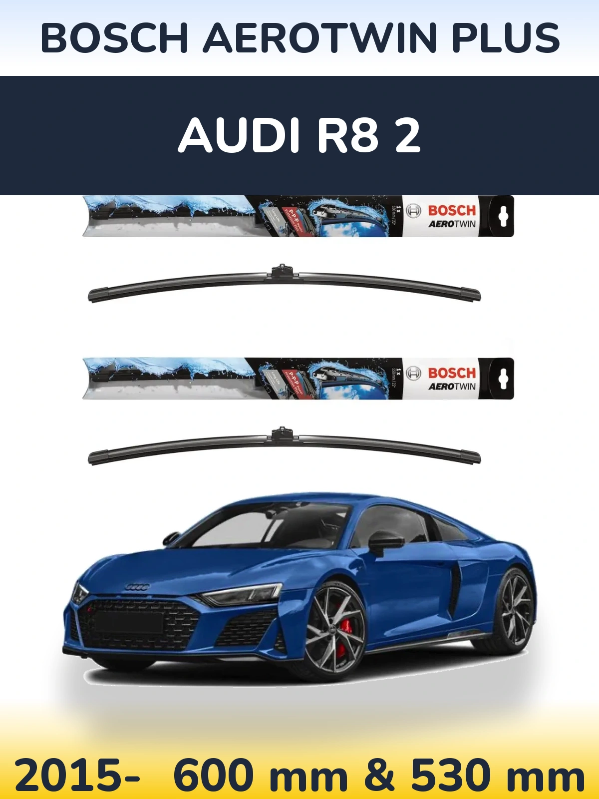 Sada předních stěračů BOSCH AeroTwin Plus 600 a 530 mm pro Audi R8 2 2015-2026