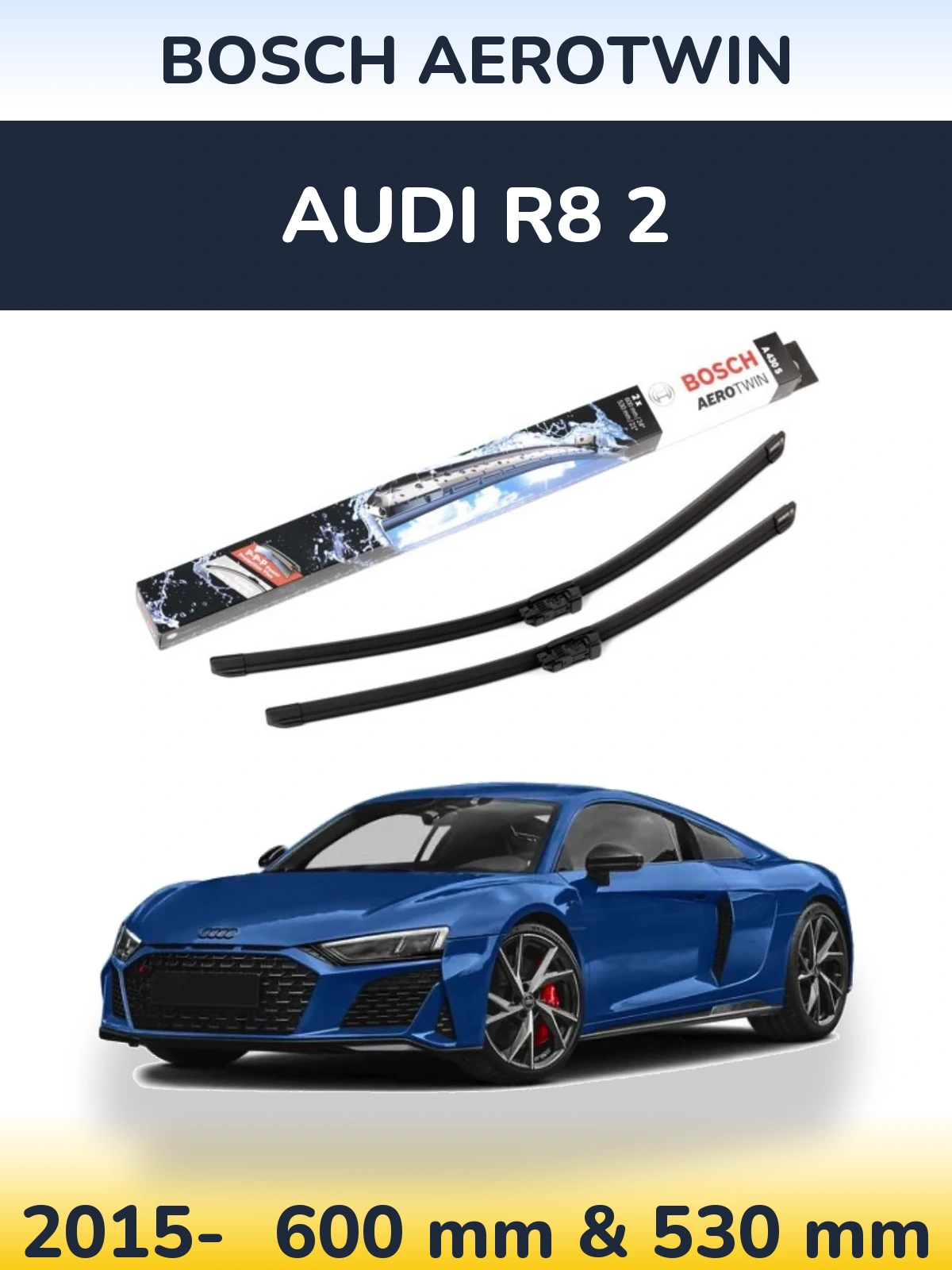 Sada předních stěračů BOSCH AeroTwin 600 a 530 mm pro Audi R8 2 2015-2026