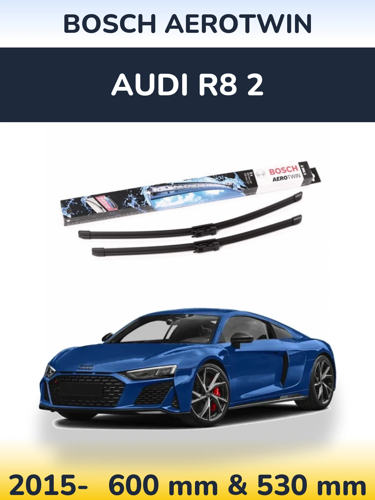 Sada předních stěračů BOSCH AeroTwin 600 a 530 mm pro Audi R8 2 2015-2026