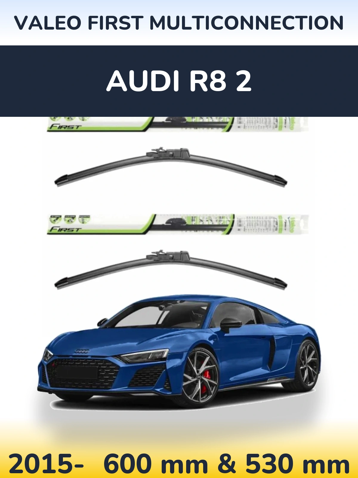 Sada předních stěračů Valeo First MultiConnection 600 a 530 mm pro Audi R8 2 2015-2026