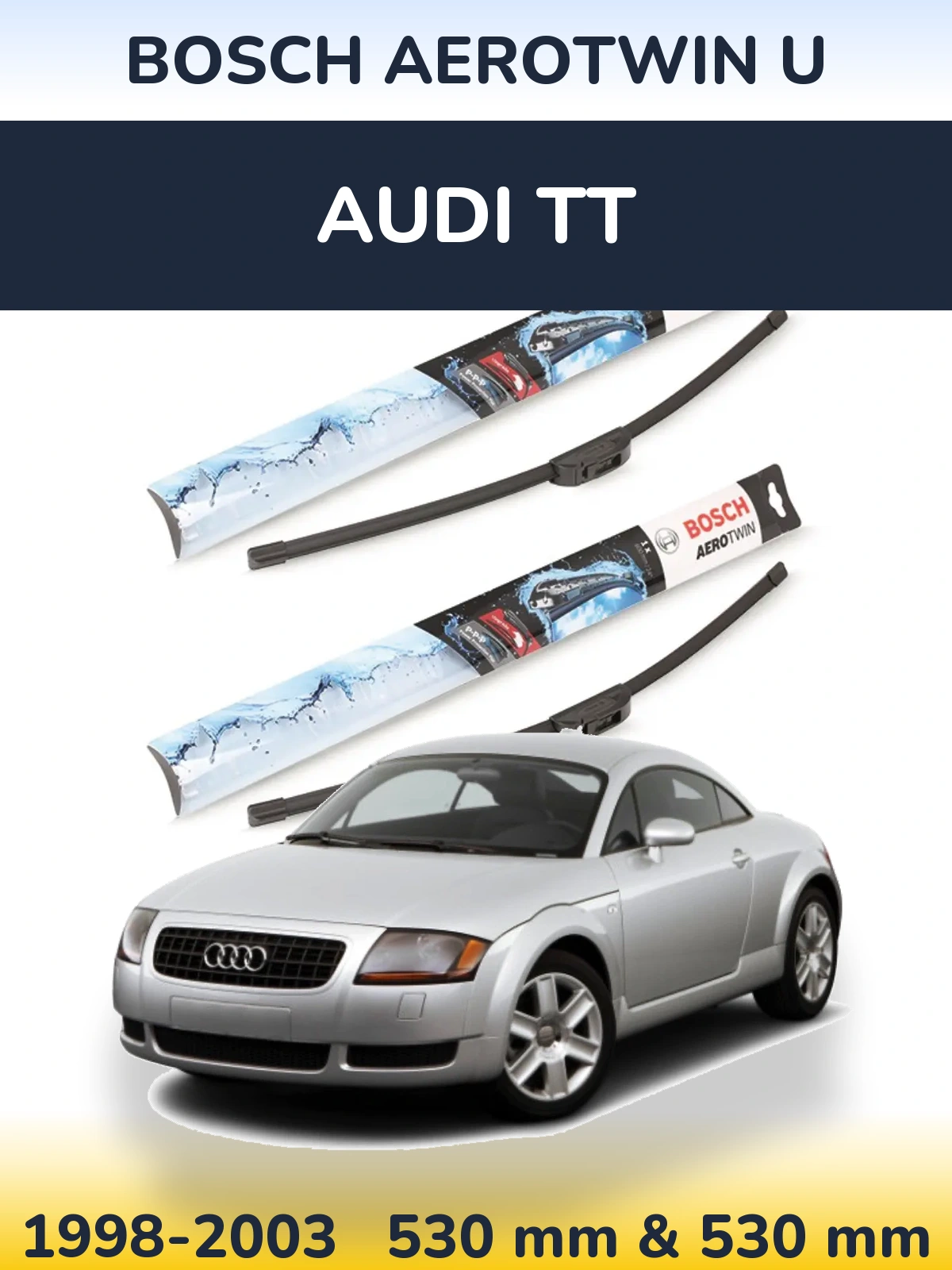 Sada předních stěračů BOSCH AeroTwin U 530 a 530 mm pro Audi TT 1998-2003