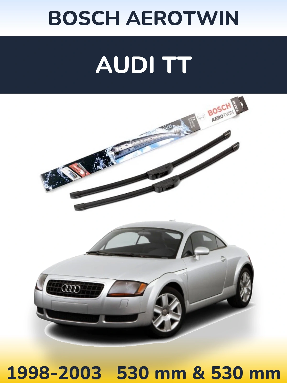 Комплект передніх щіток BOSCH AeroTwin 530 & 530 мм для Audi TT 1998-2003