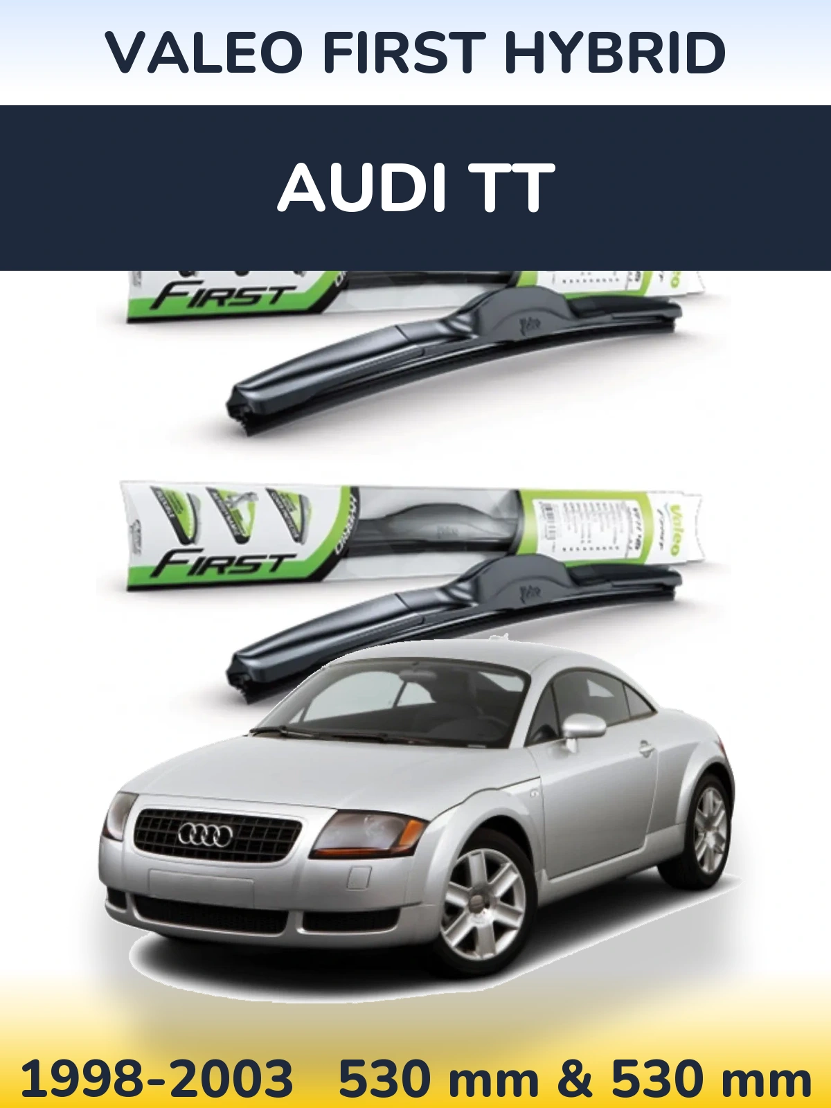 Комплект передніх щіток Valeo First Hybrid 530 & 530 мм для Audi TT 1998-2003