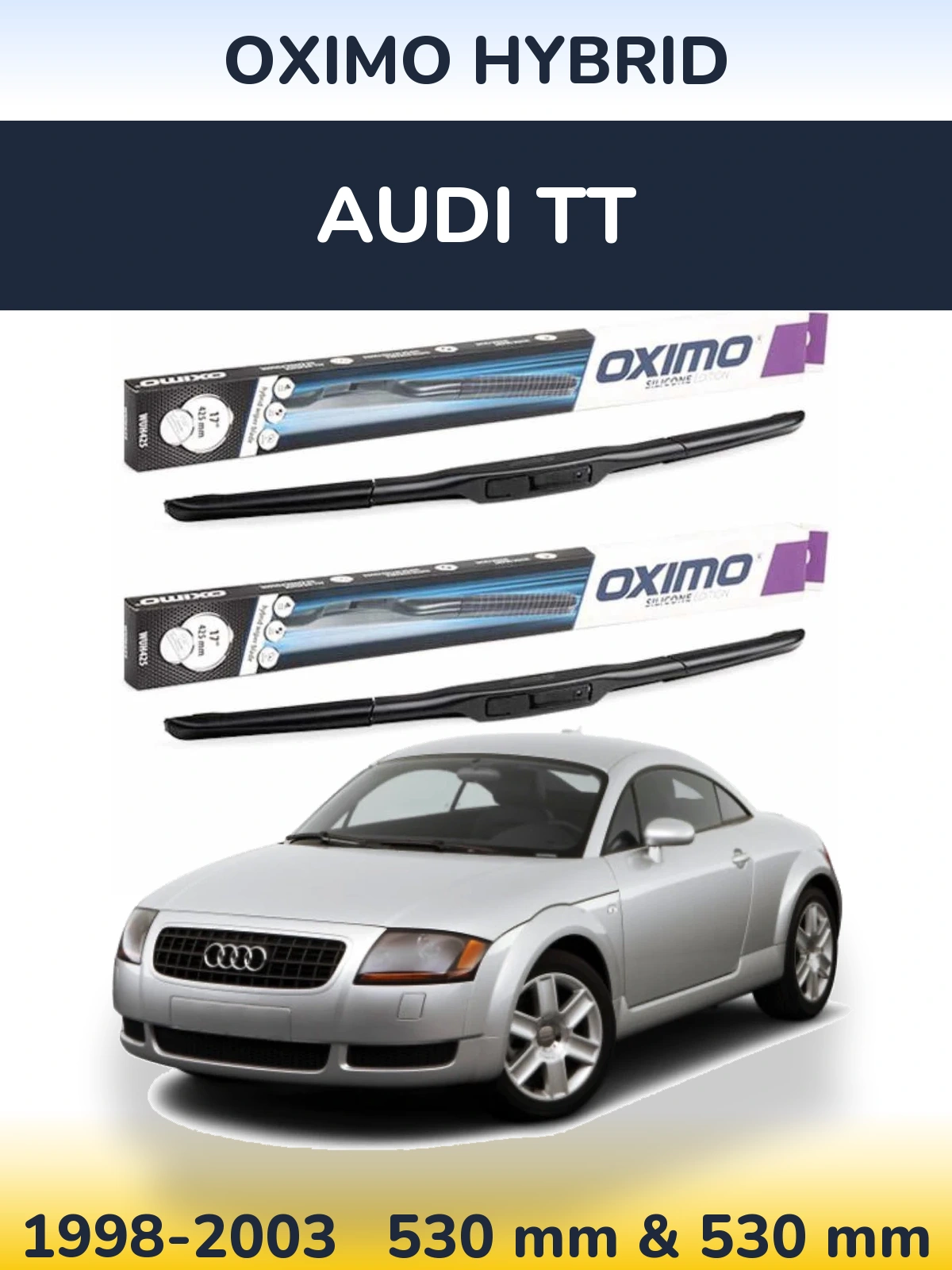 Sada předních stěračů Oximo Hybrid 530 a 530 mm pro Audi TT 1998-2003