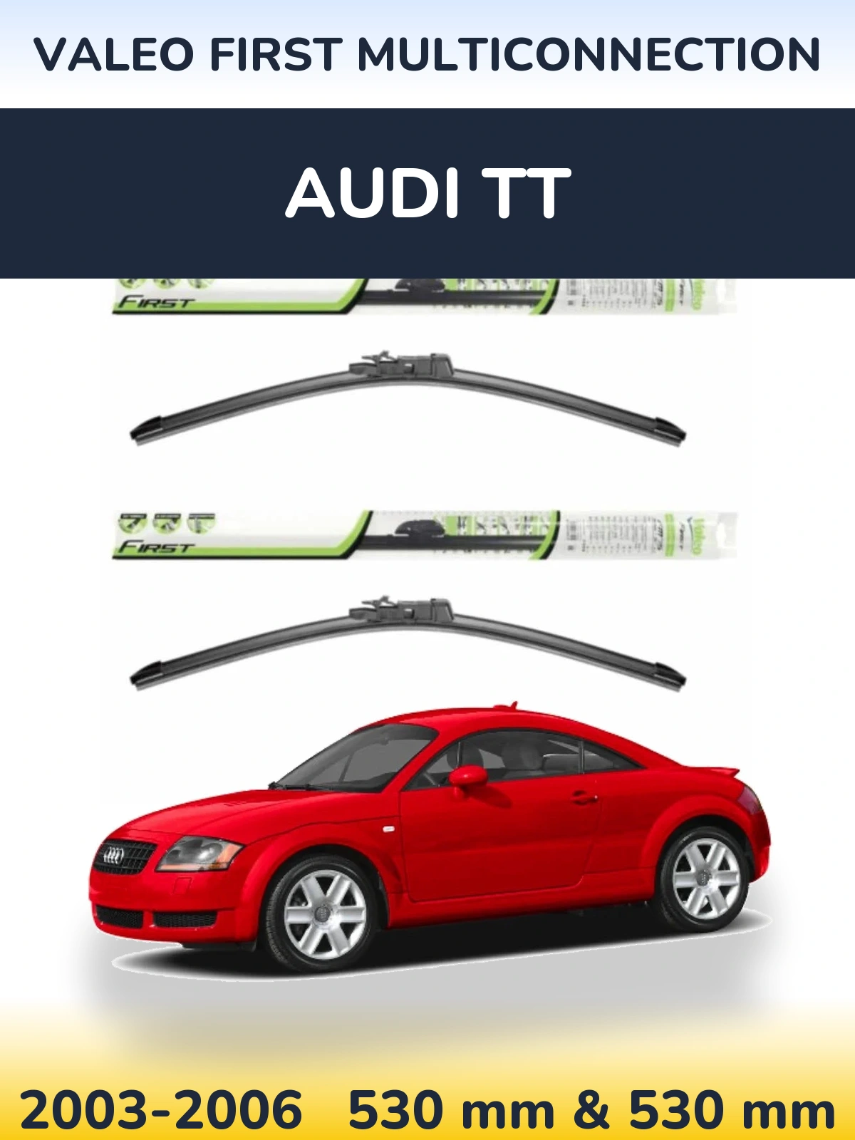 Sada předních stěračů Valeo First MultiConnection 530 a 530 mm pro Audi TT 2003-2006