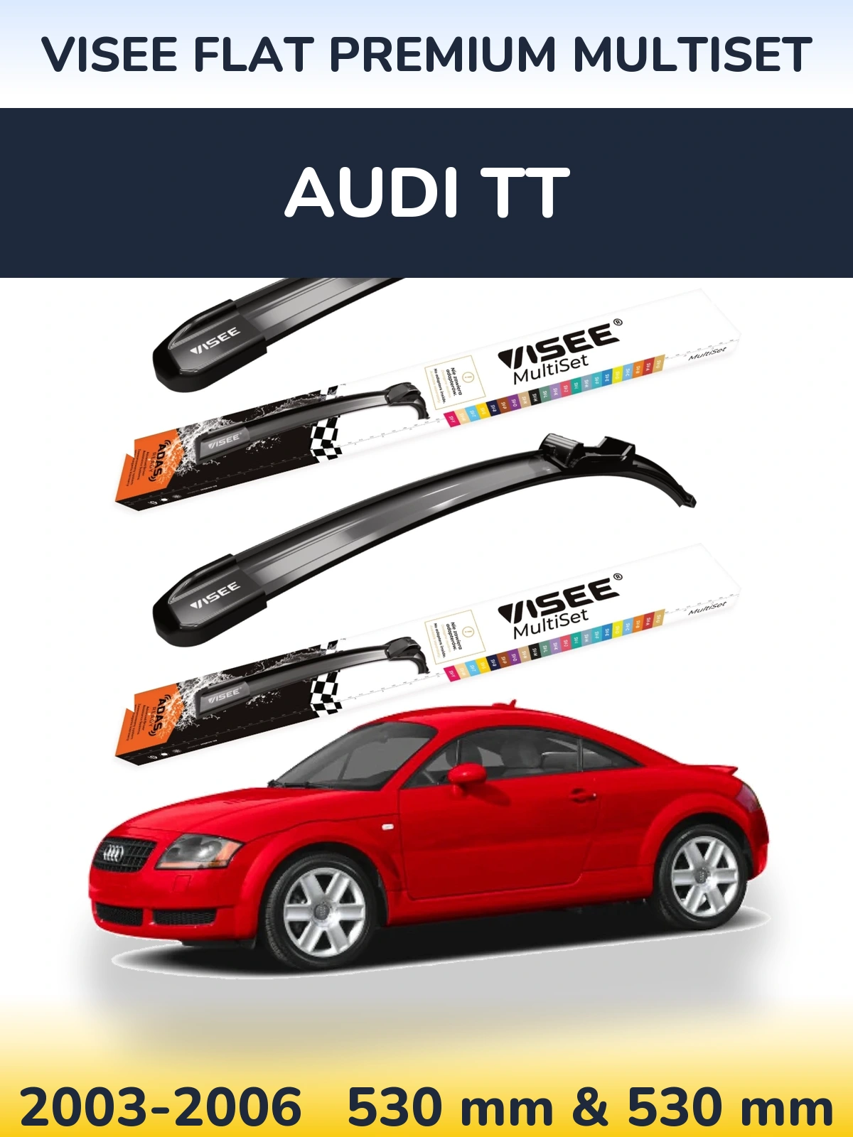 Sada předních stěračů VISEE FLAT PREMIUM MultiSet 530 a 530 mm pro Audi TT 2003-2006