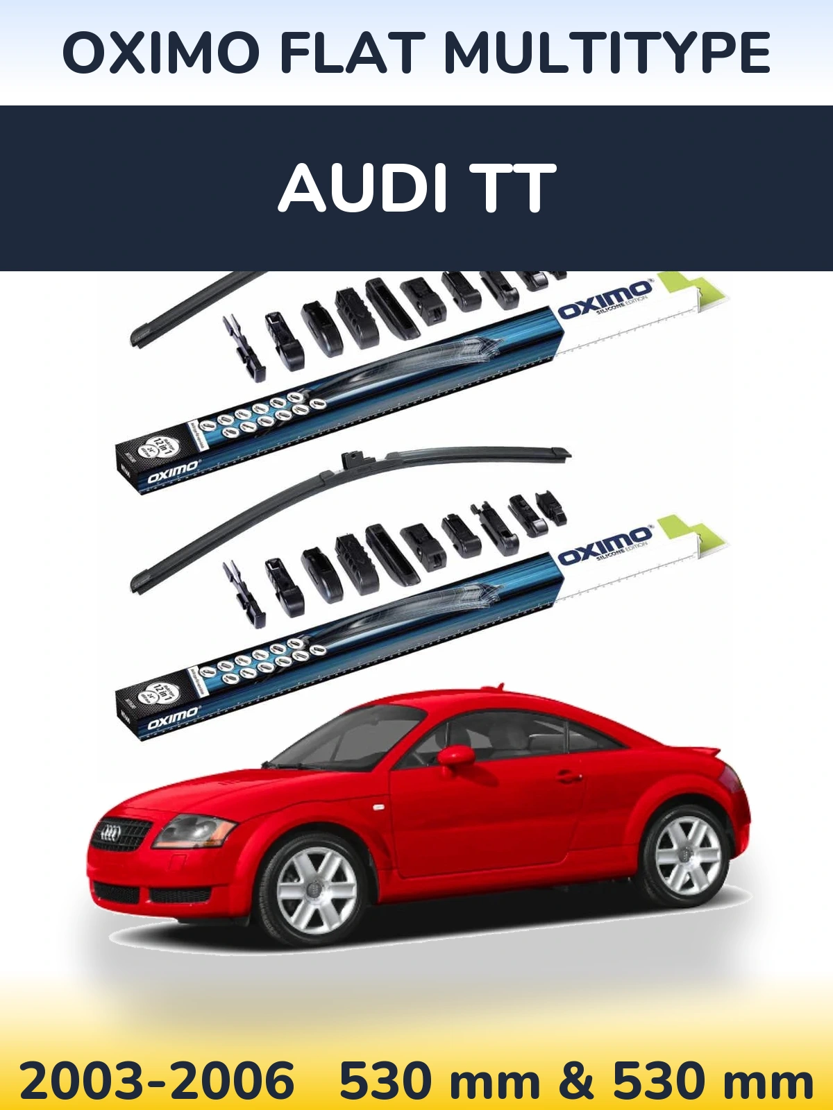 Комплект передніх щіток Oximo Flat MultiТипe 530 & 530 мм для Audi TT 2003-2006