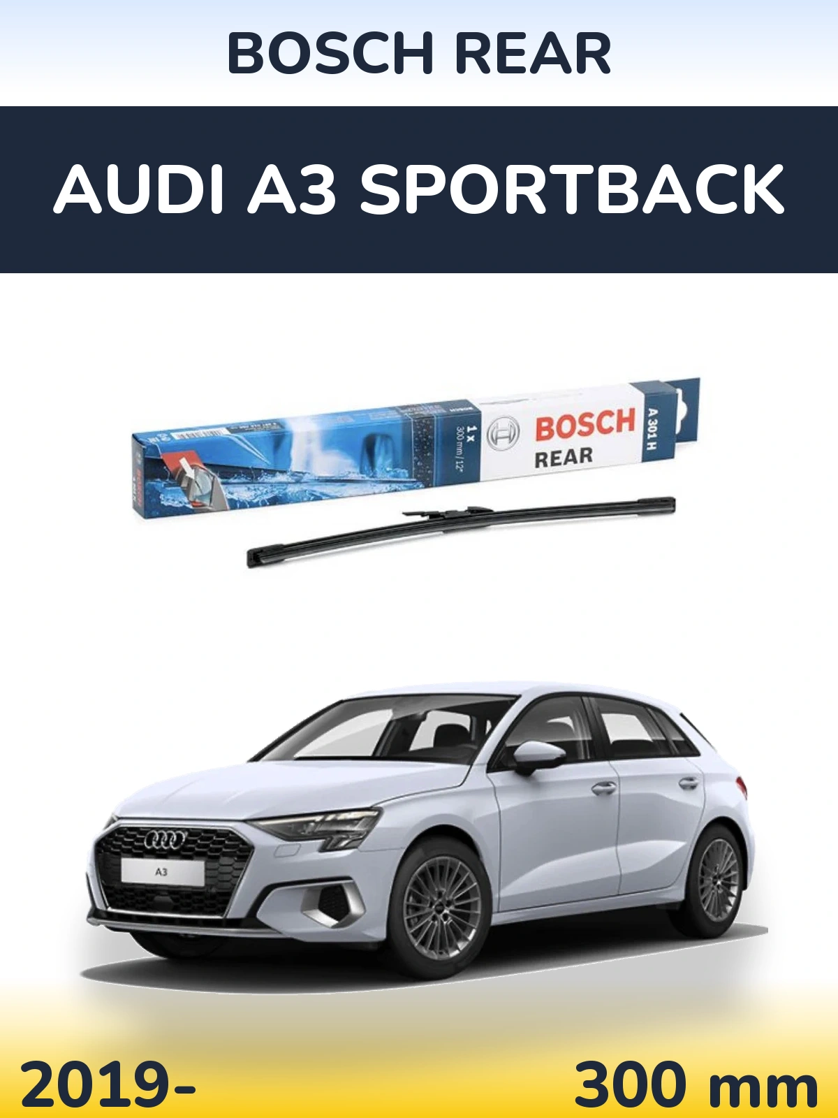 Zadní stěrač BOSCH Rear 300 mm pro Audi A3 Sportback 2019-2026
