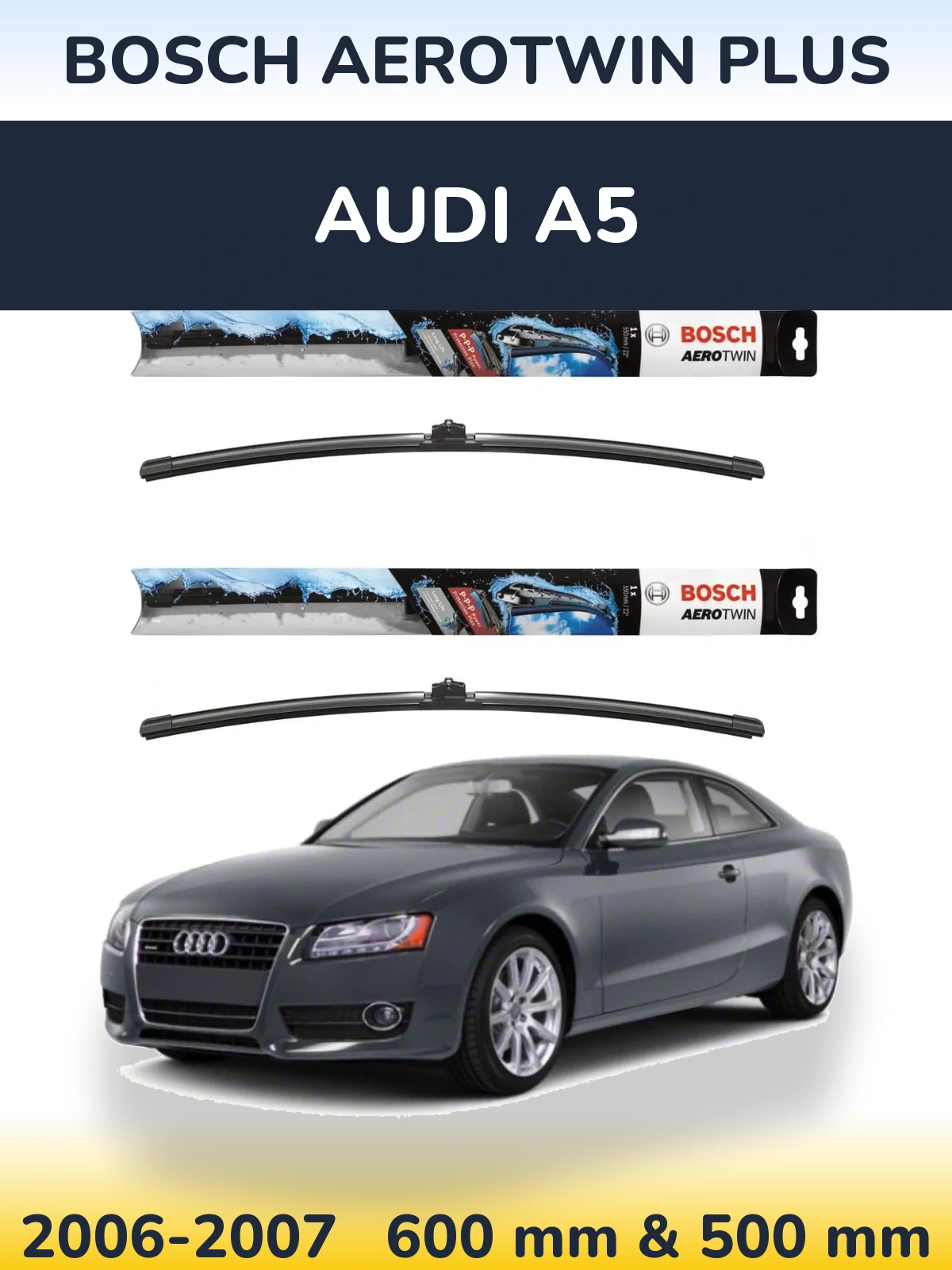 Sada předních stěračů BOSCH AeroTwin Plus 600 a 500 mm pro Audi A5 2006-2007