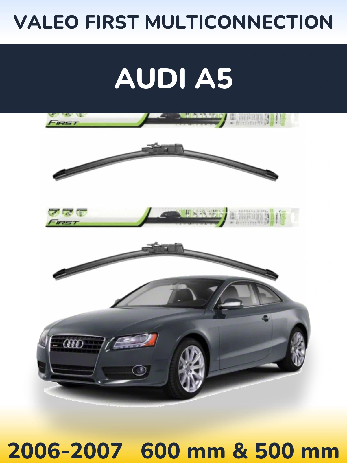 Sada předních stěračů Valeo First MultiConnection 600 a 500 mm pro Audi A5 2006-2007