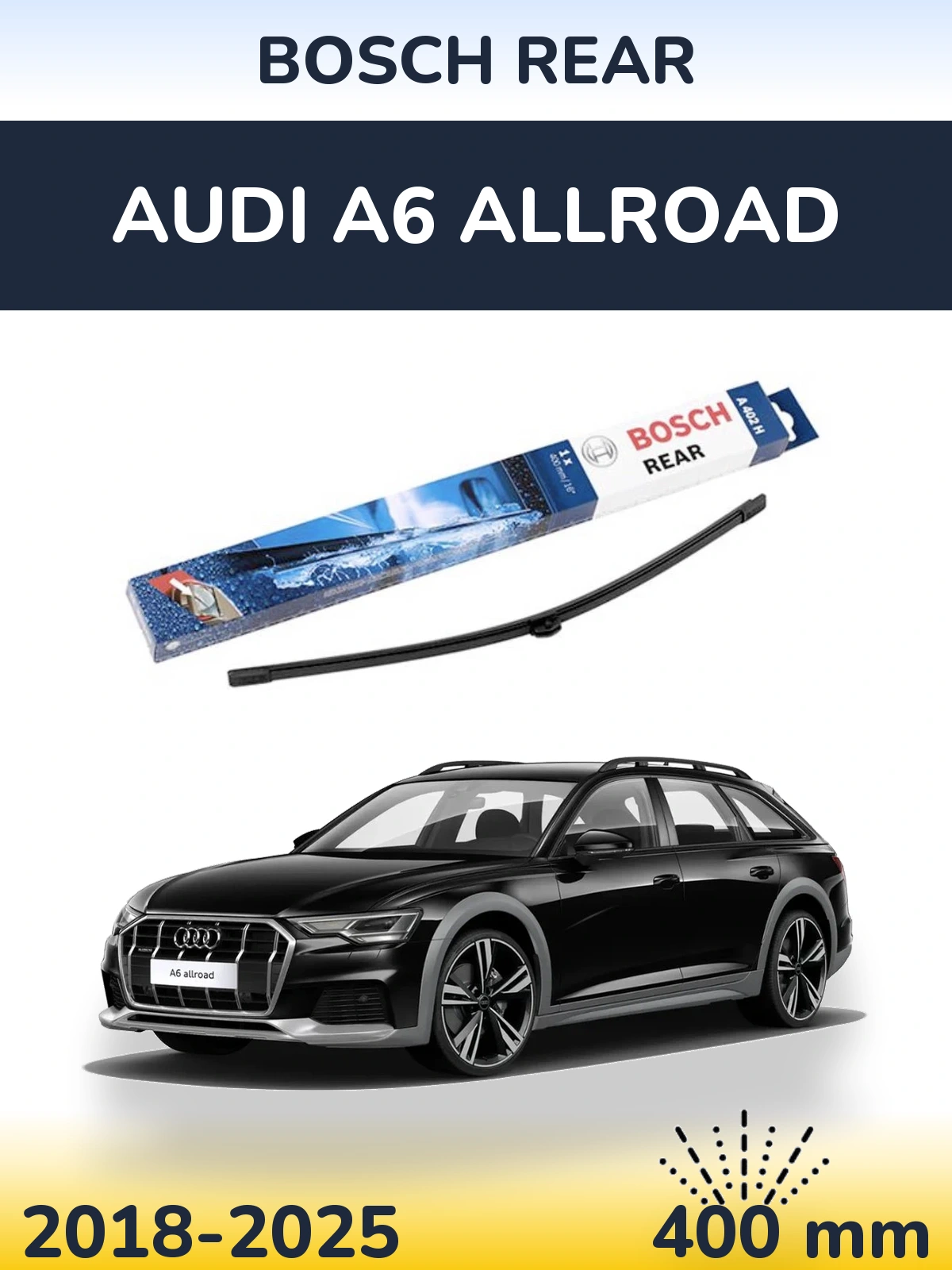 Задня щітка BOSCH Rear 400 мм для Audi A6 Allroad 2018-2025