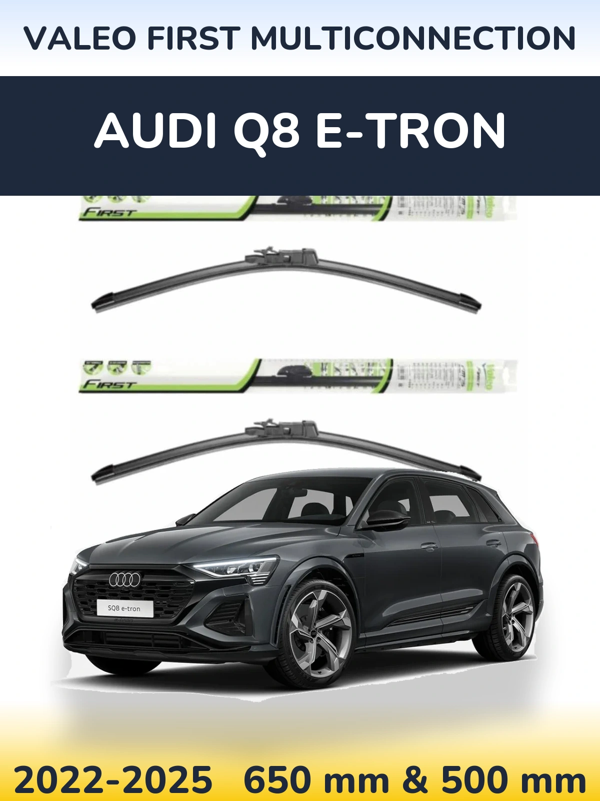 Sada předních stěračů Valeo First MultiConnection 650 a 500 mm pro Audi Q8 e-tron 2022-2025