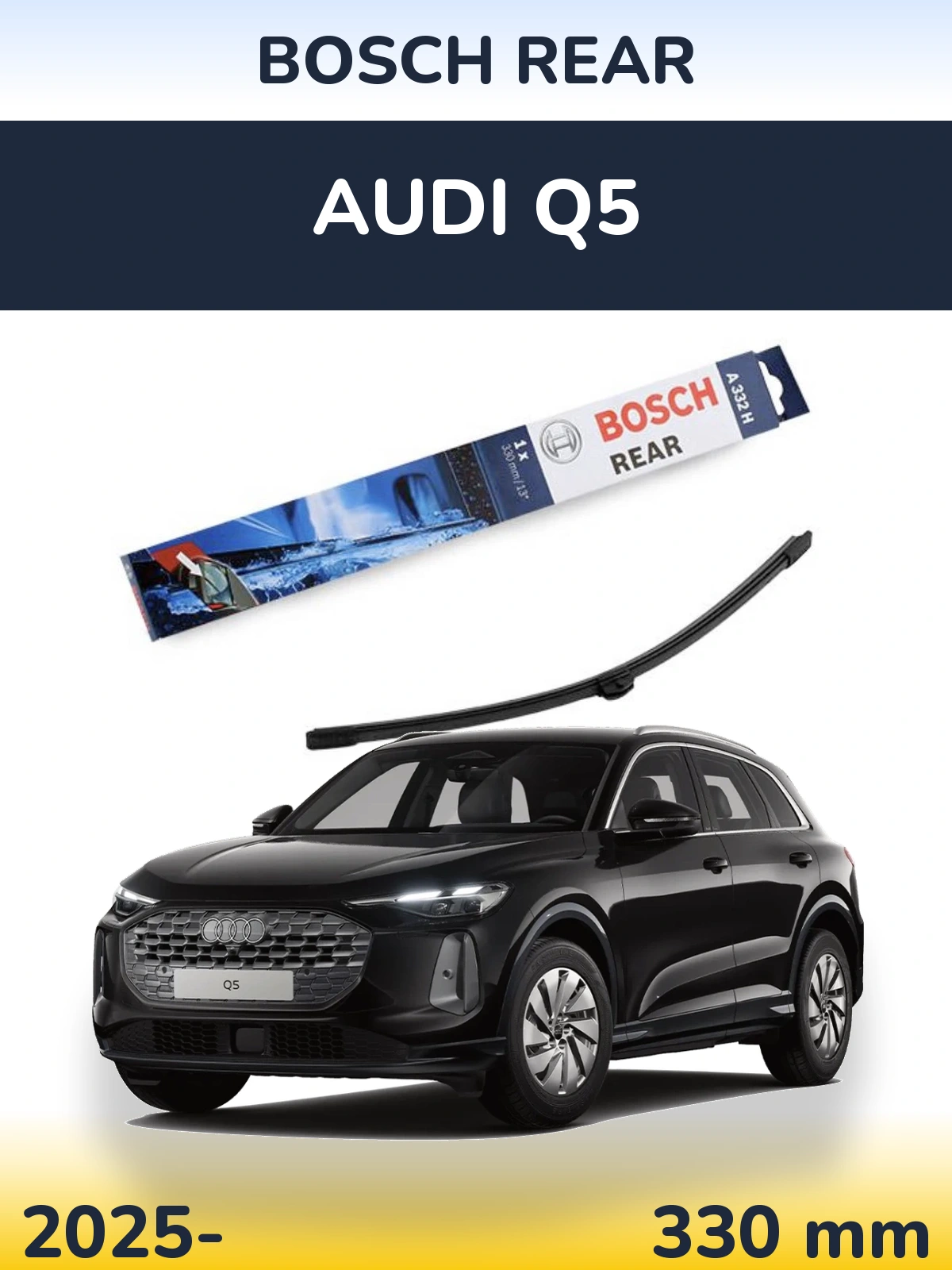 Zadní stěrač BOSCH Rear 330 mm pro Audi Q5 2025-2026