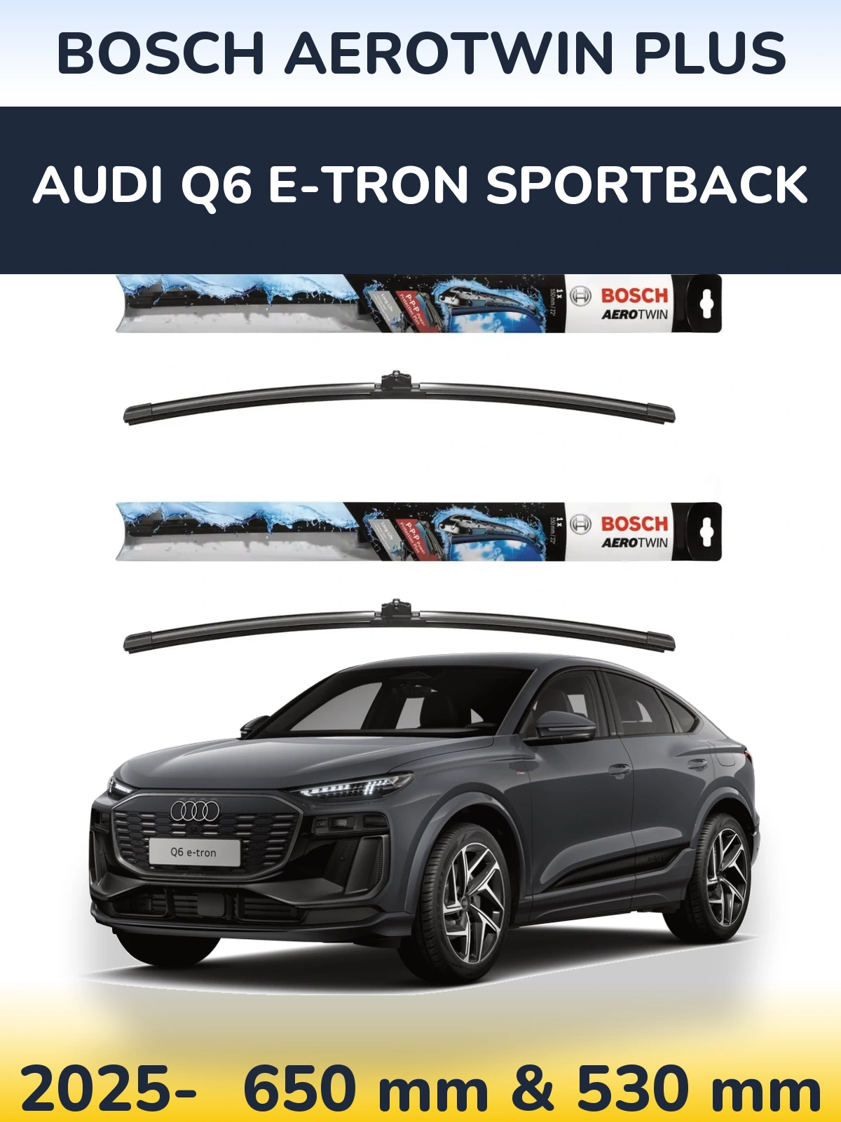 Sada předních stěračů BOSCH AeroTwin Plus 650 a 530 mm pro Audi Q6 e-tron Sportback 2025-2026