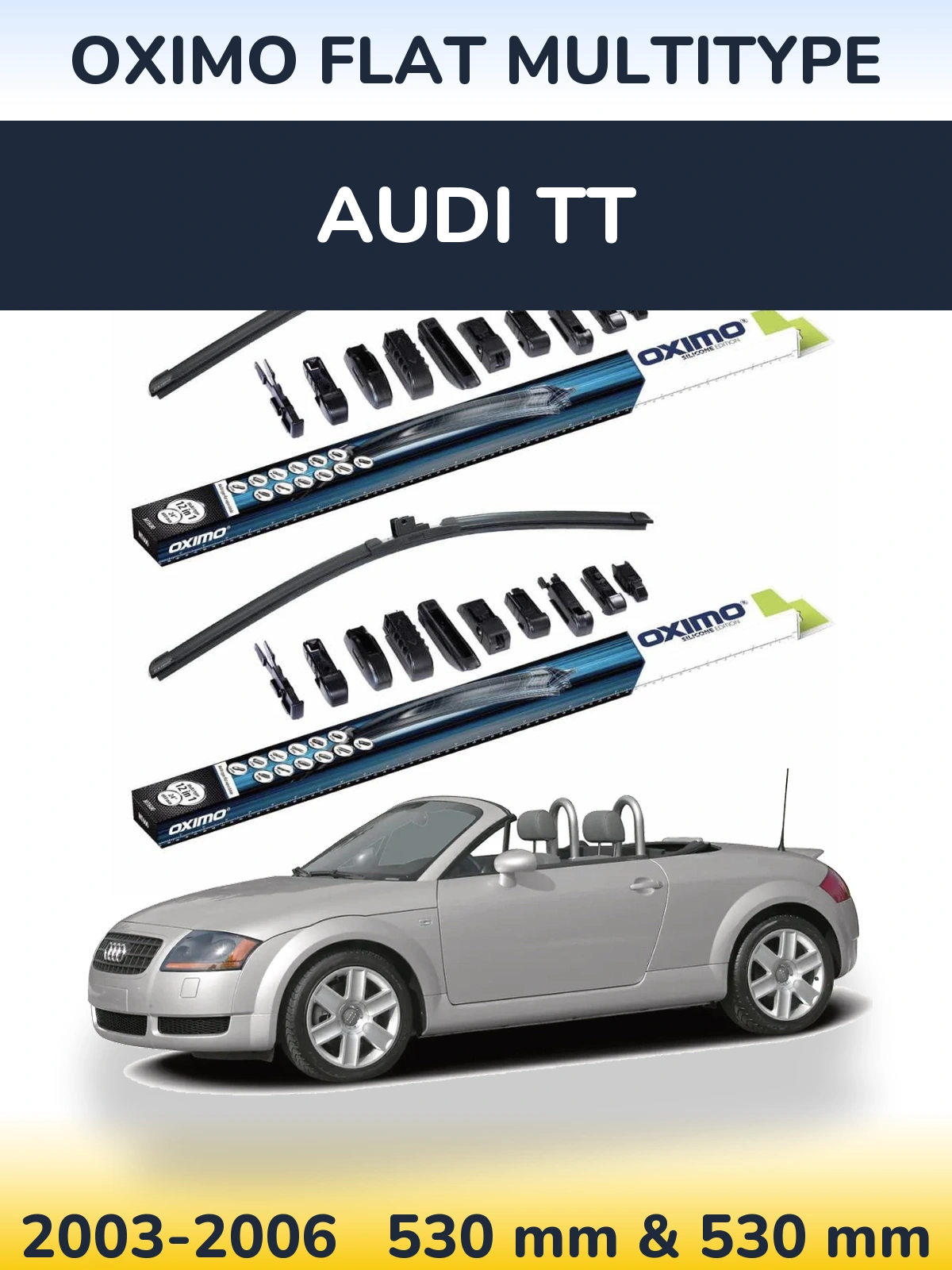 Sada předních stěračů Oximo Flat MultiType 530 a 530 mm pro Audi TT 2003-2006