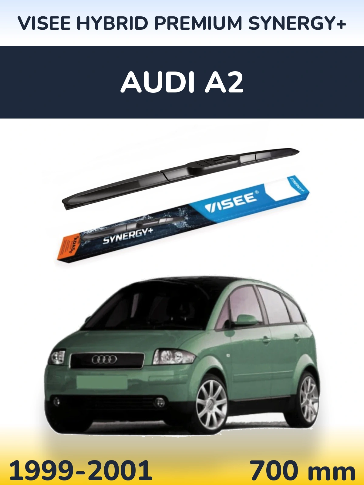 Передня щітка VISEE HYBRID PREMIUM SYNERGY+ 700 мм для Audi A2 1999-2001