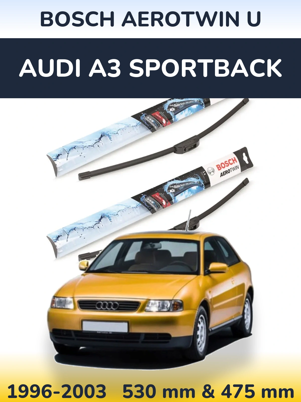 Sada předních stěračů BOSCH AeroTwin U 530 a 475 mm pro Audi A3 Sportback 1996-2003