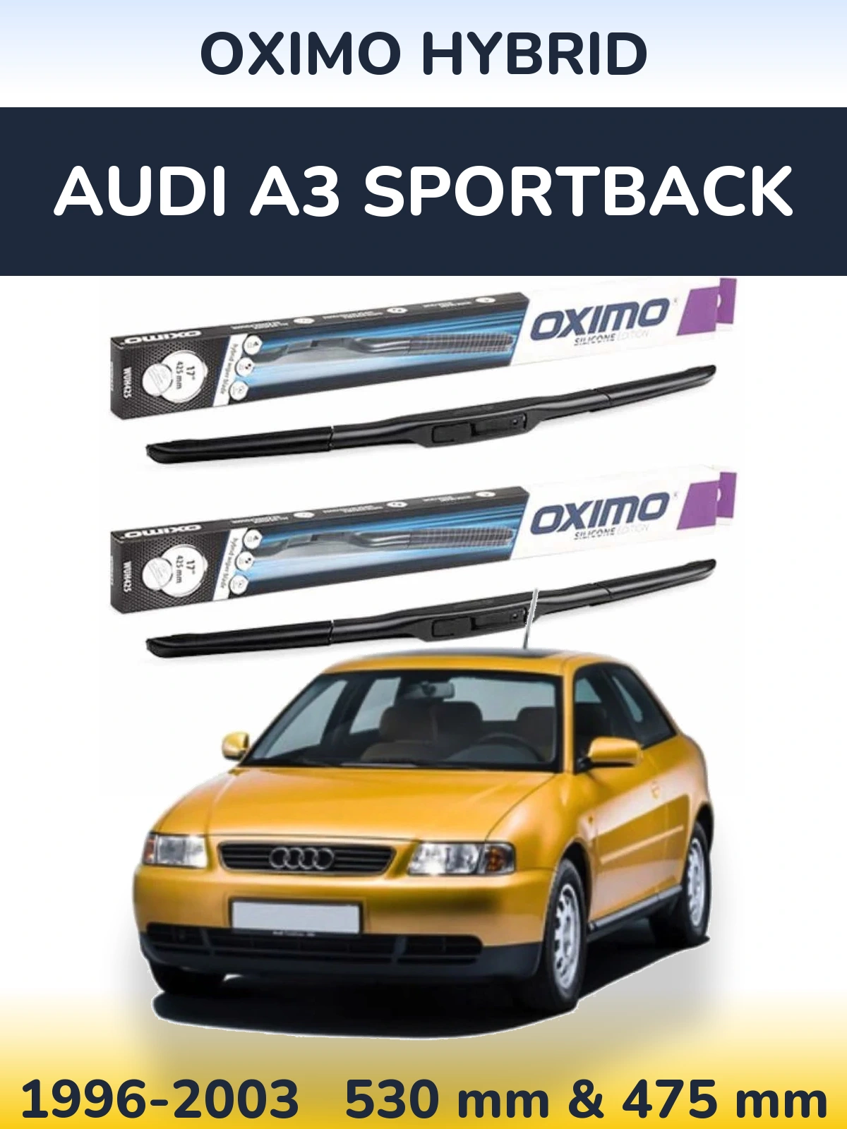 Комплект передніх щіток Oximo Hybrid 530 & 475 мм для Audi A3 Sportback 1996-2003