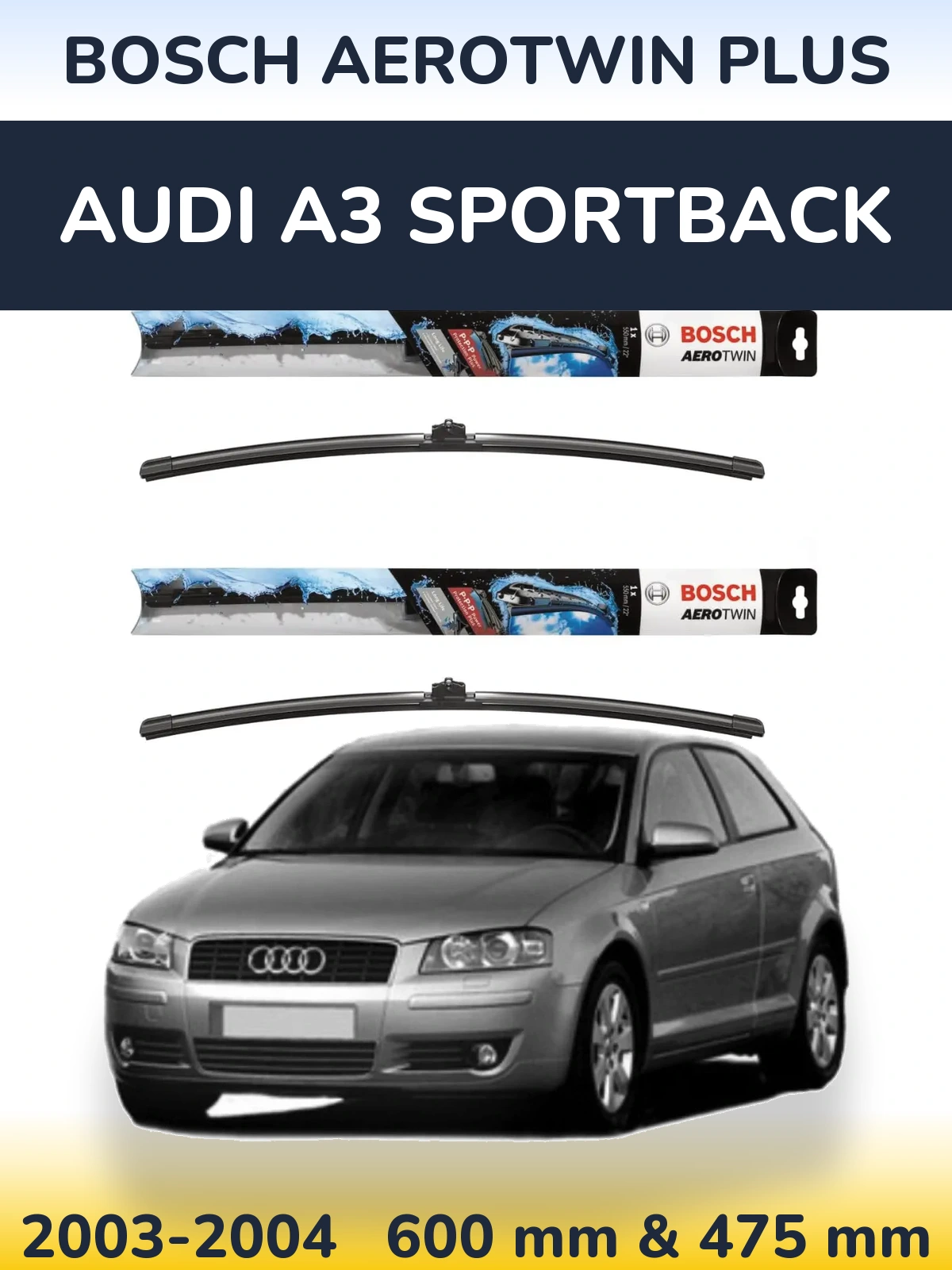 Sada předních stěračů BOSCH AeroTwin Plus 600 a 475 mm pro Audi A3 Sportback 2003-2004