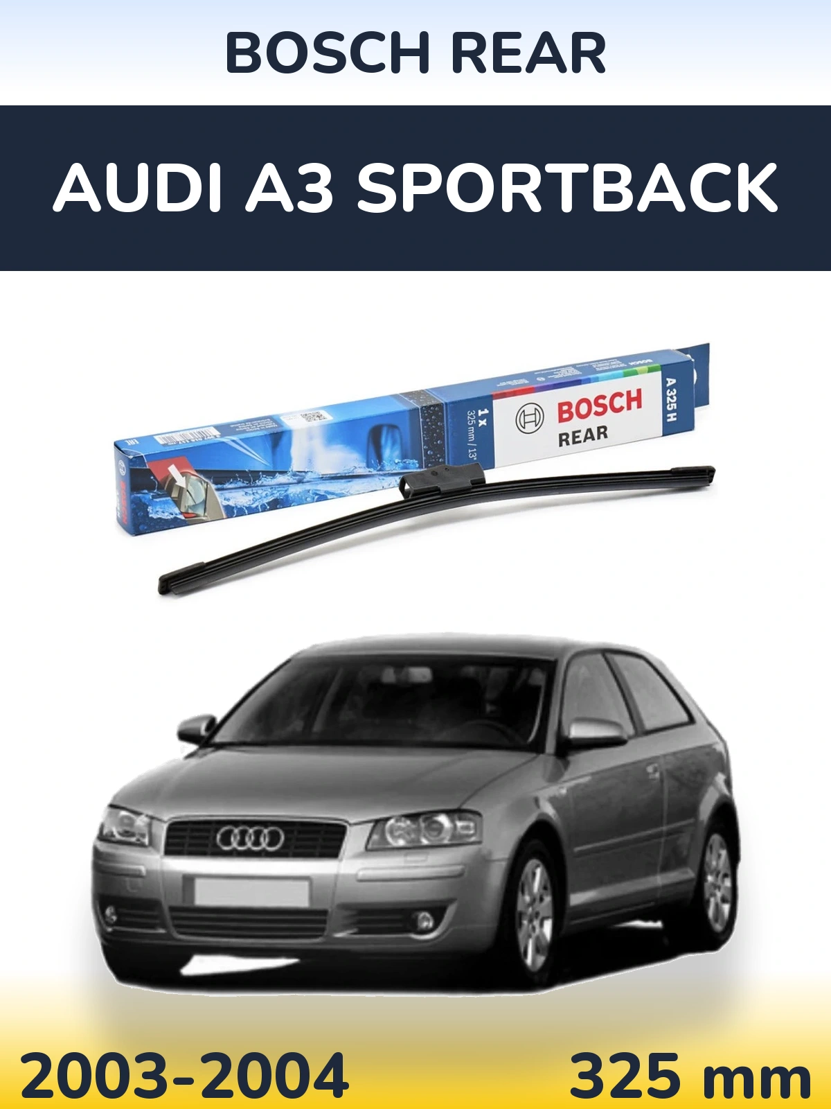 Zadní stěrač BOSCH Rear 325 mm pro Audi A3 Sportback 2003-2004
