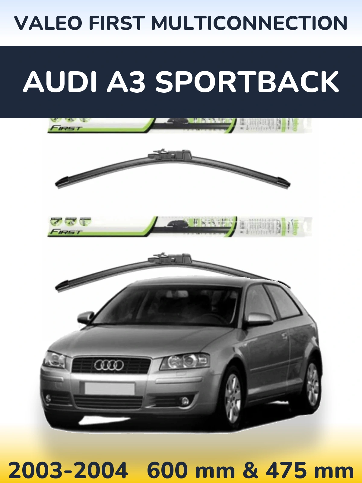 Sada předních stěračů Valeo First MultiConnection 600 a 475 mm pro Audi A3 Sportback 2003-2004