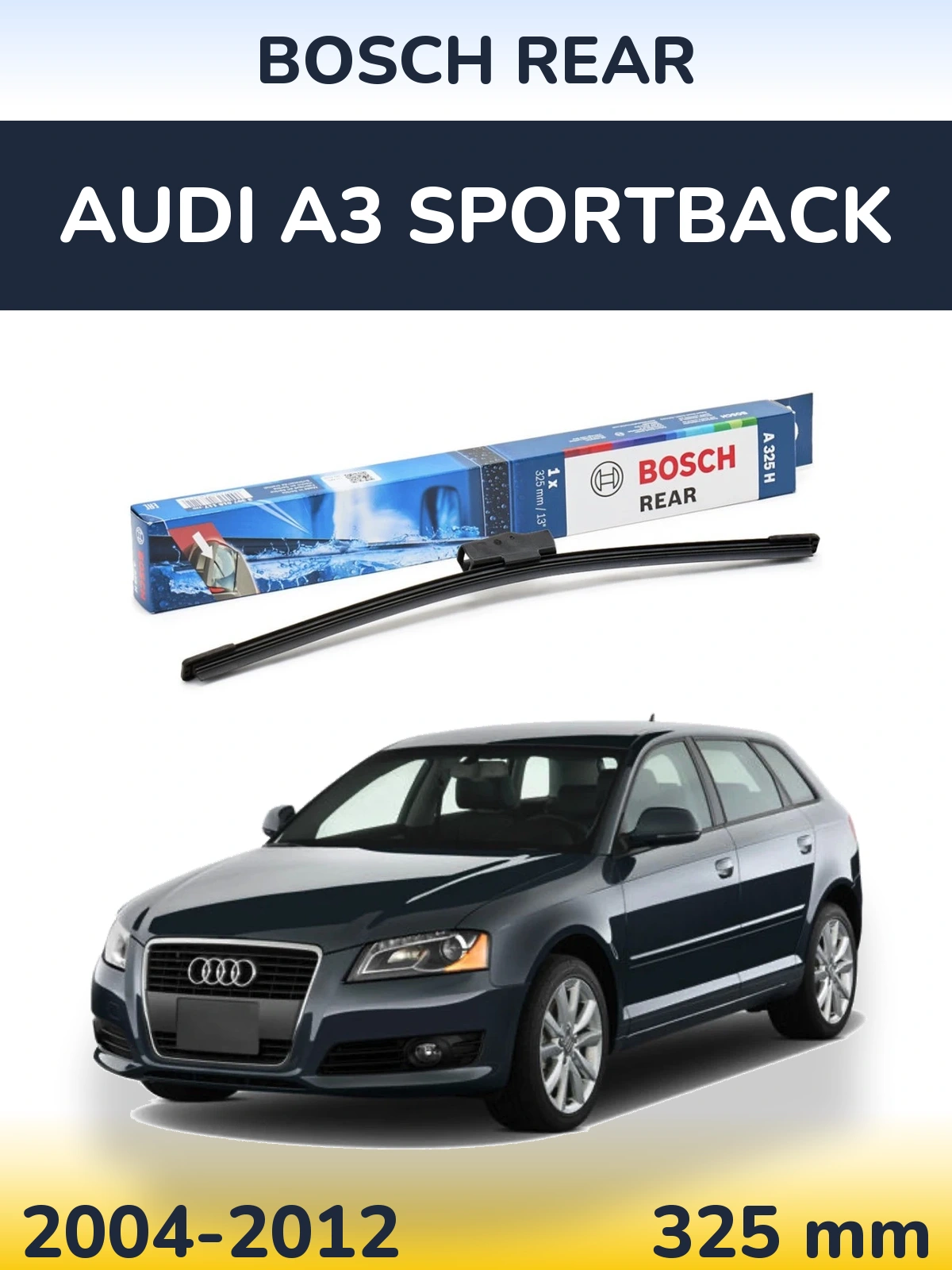 Zadní stěrač BOSCH Rear 325 mm pro Audi A3 Sportback 2004-2012