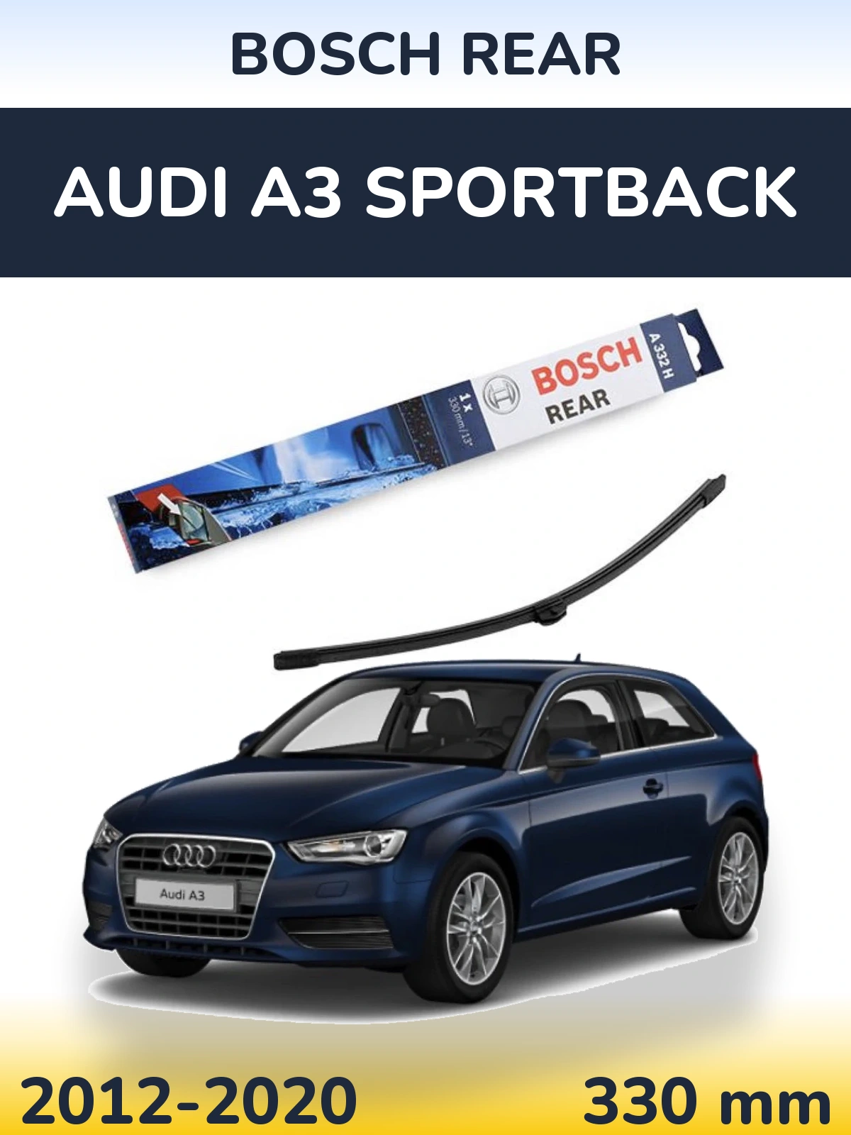 Zadní stěrač BOSCH Rear 330 mm pro Audi A3 Sportback 2012-2020