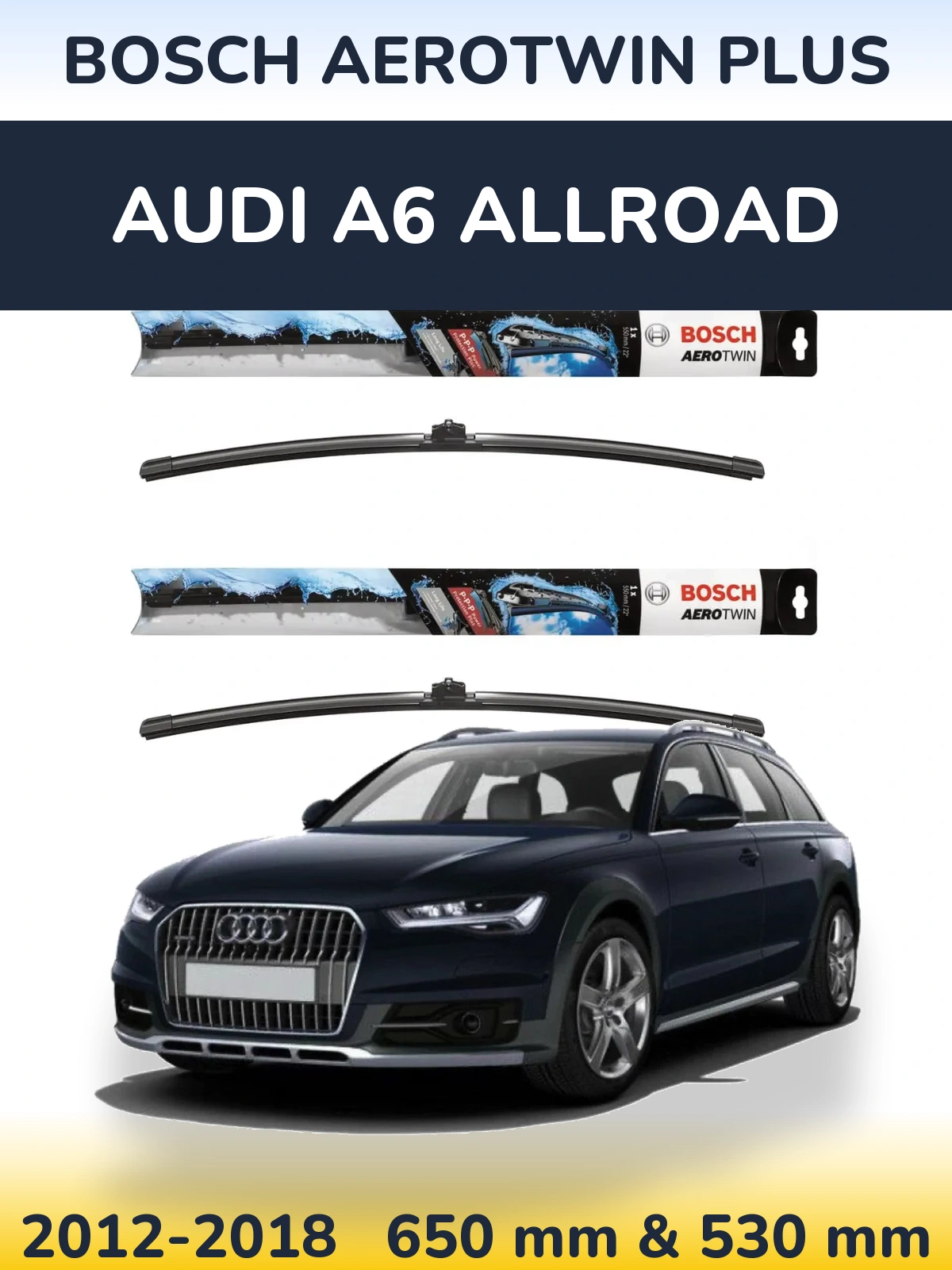 Sada předních stěračů BOSCH AeroTwin Plus 650 a 530 mm pro Audi A6 Allroad 2012-2018