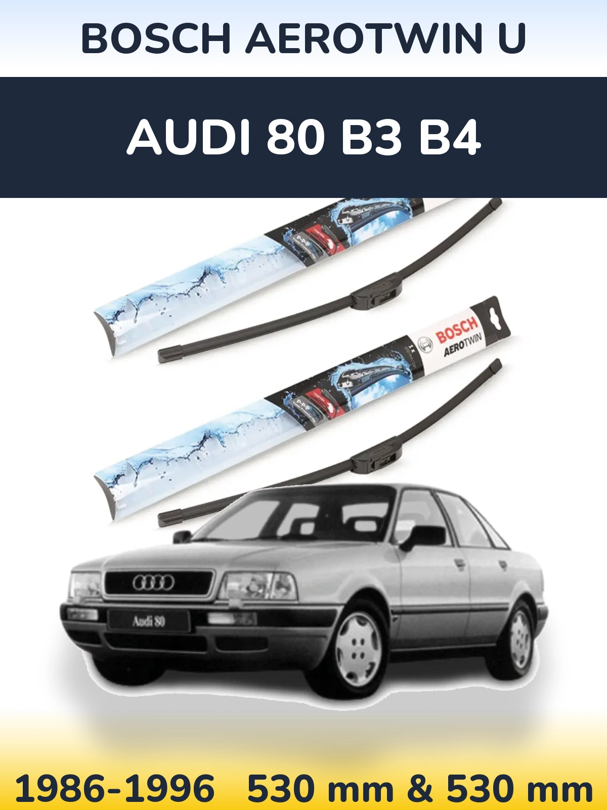 Sada předních stěračů BOSCH AeroTwin U 530 a 530 mm pro Audi 80 B3 B4 1986-1996