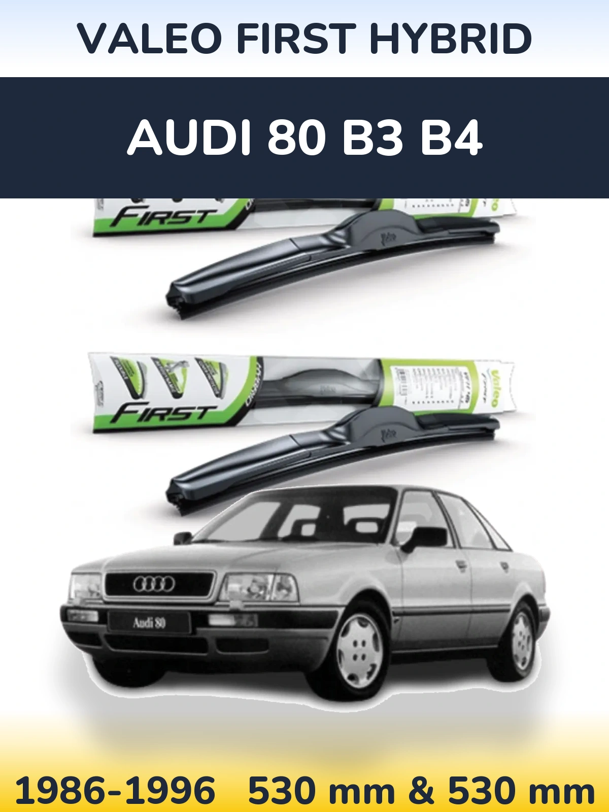 Sada předních stěračů Valeo First Hybrid 530 a 530 mm pro Audi 80 B3 B4 1986-1996