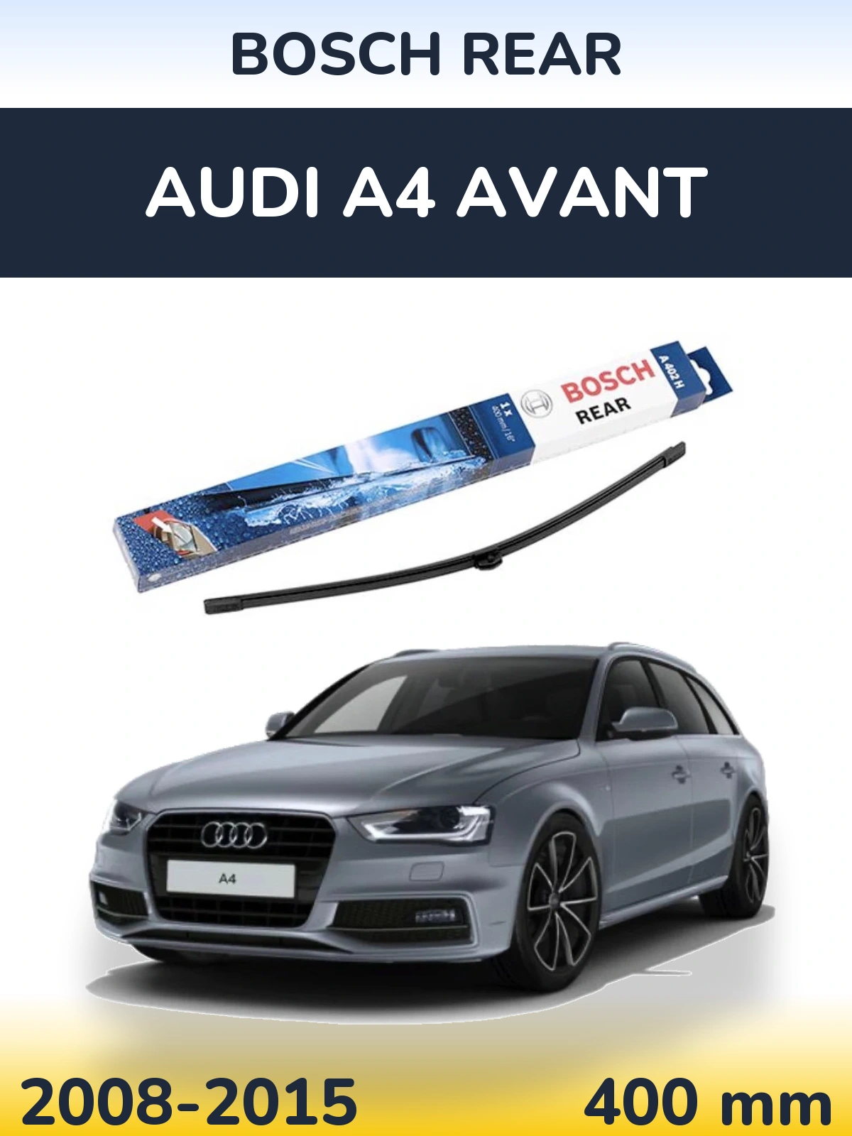 Zadní stěrač BOSCH Rear 400 mm pro Audi A4 Avant 2008-2015