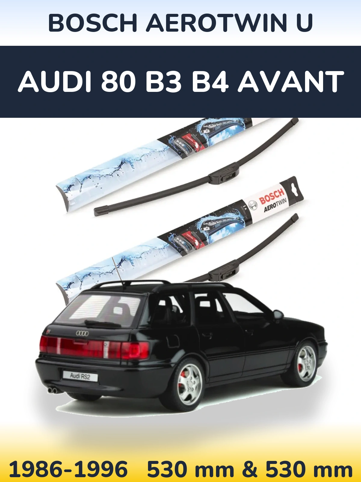 Sada předních stěračů BOSCH AeroTwin U 530 a 530 mm pro Audi 80 B3 B4 Avant 1986-1996