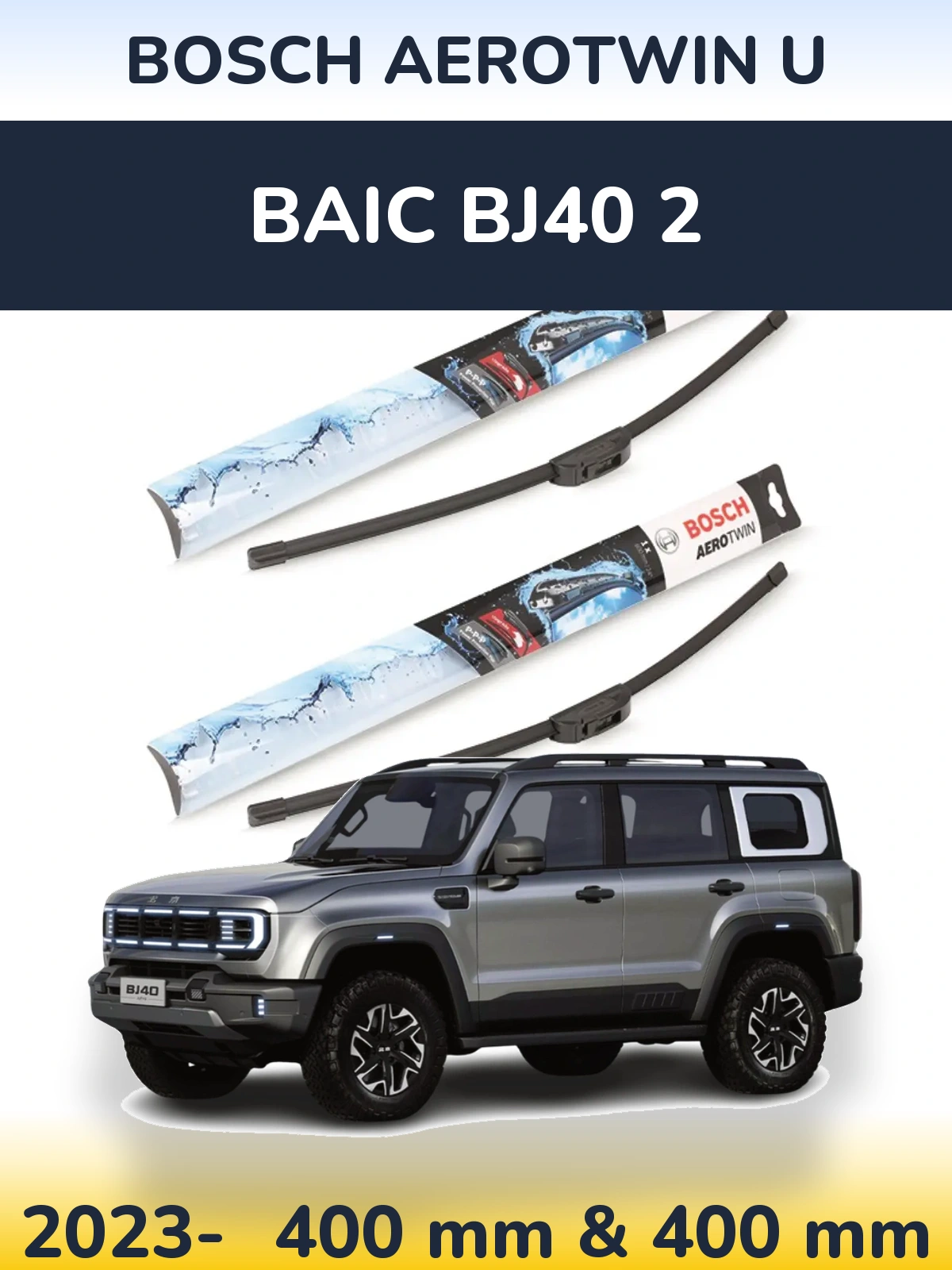 Sada předních stěračů BOSCH AeroTwin U 400 a 400 mm pro BAIC BJ40 2 2023-2026