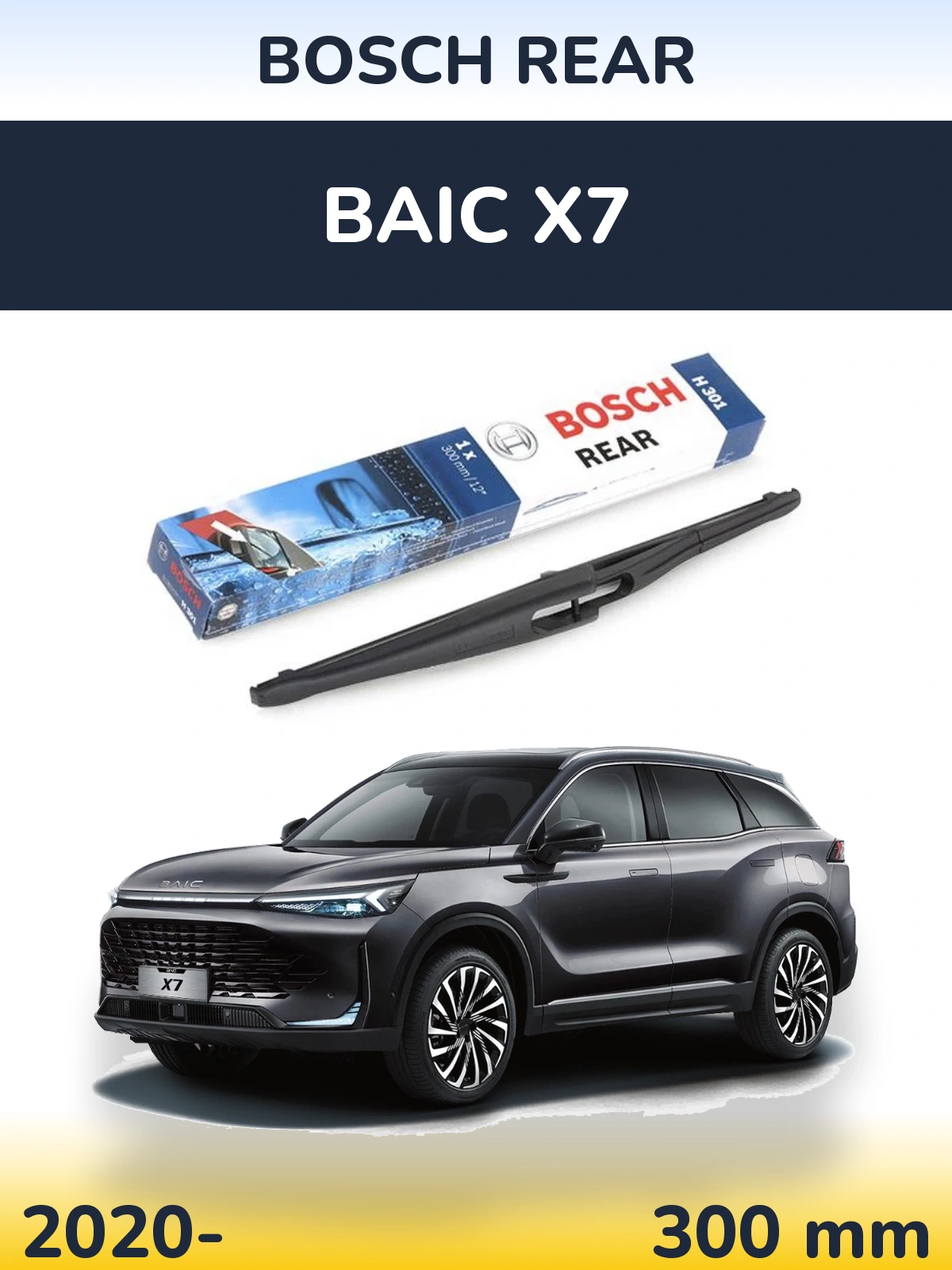 Zadní stěrač BOSCH Rear 300 mm pro BAIC X7 2020-2026