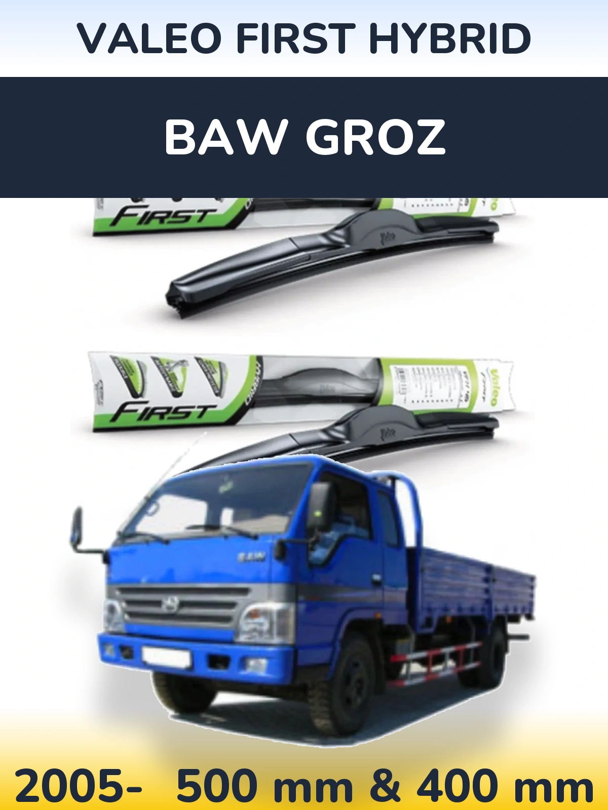 Sada předních stěračů Valeo First Hybrid 500 a 400 mm pro BAW Groz 2005-2026